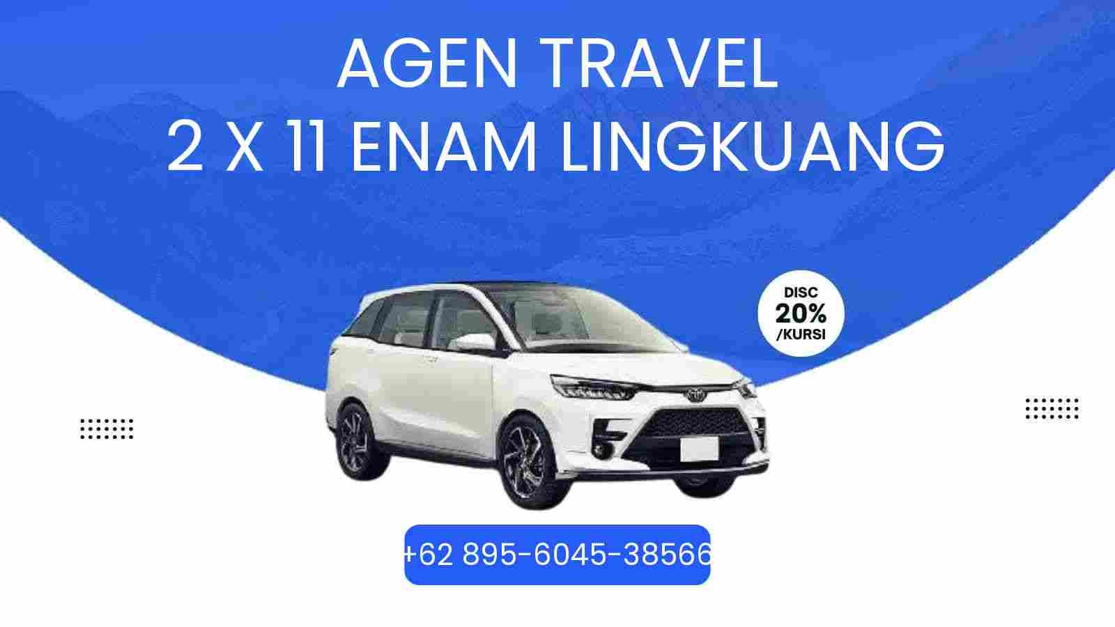 7 Agen Travel 2 X 11 Enam Lingkuang Murah 2026
