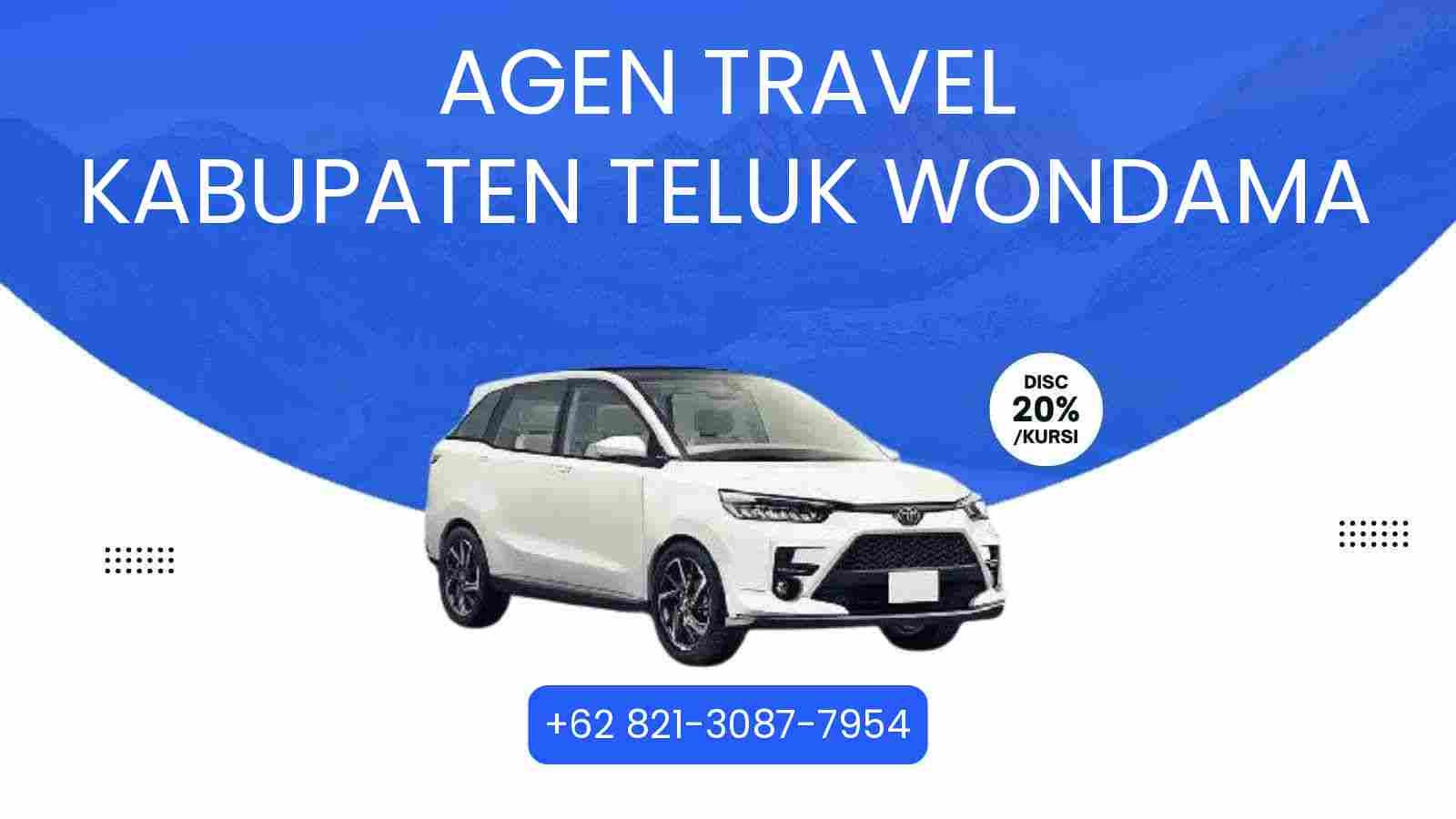 7 Agen Travel Kabupaten Teluk Wondama Murah 2025