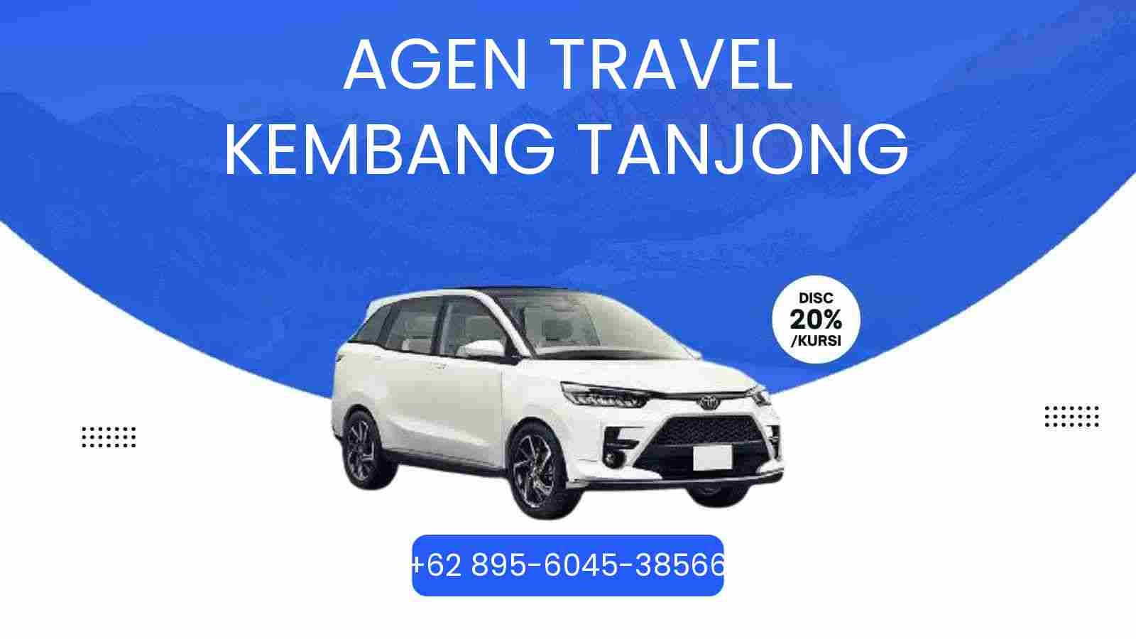 7 Agen Travel Kembang Tanjong Murah 2026