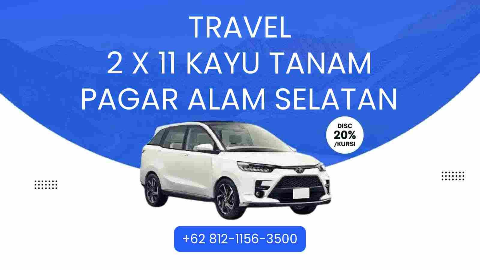 Travel 2 X 11 Kayu Tanam Pagar Alam Selatan Murah 2025