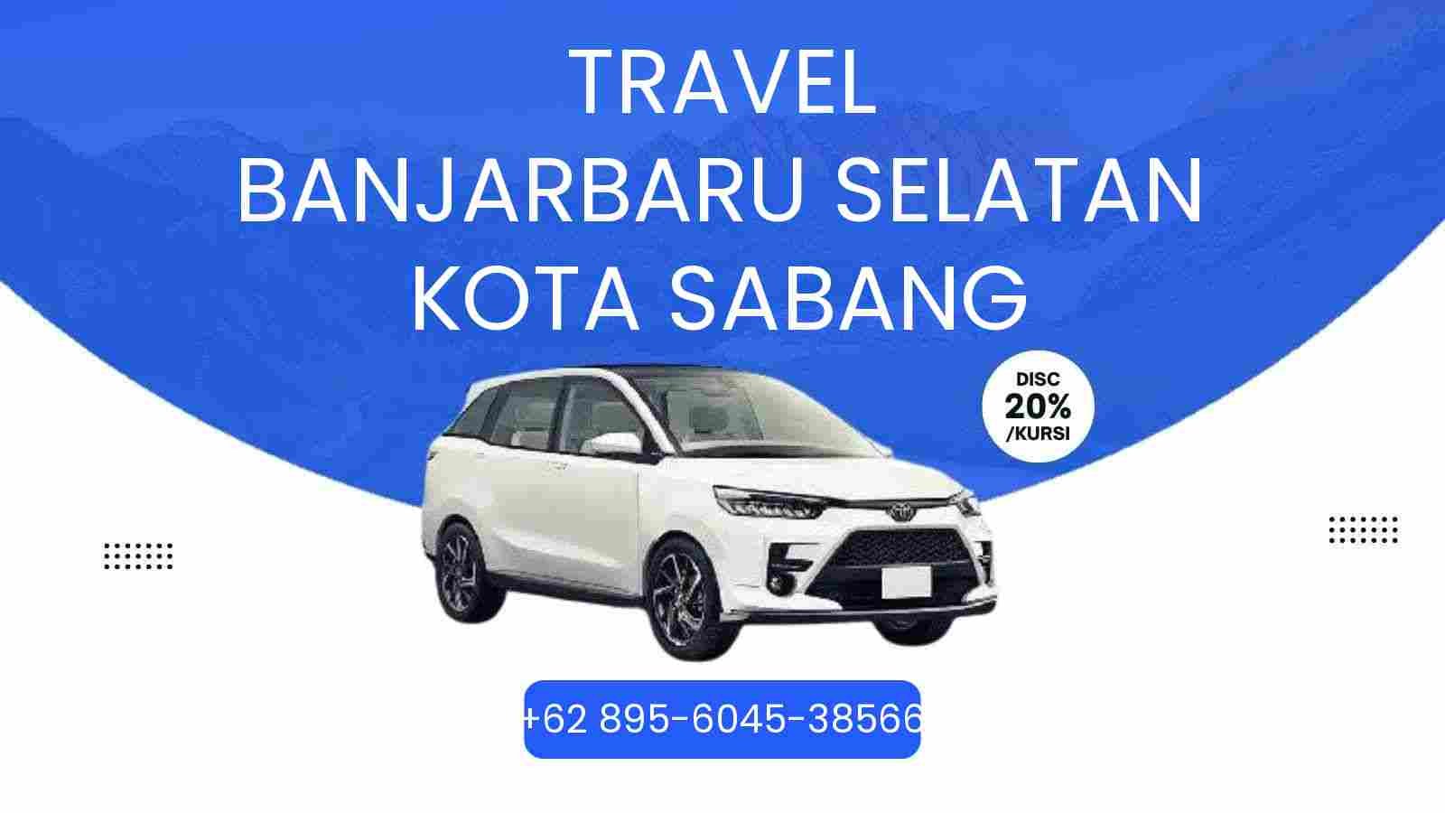 Travel Banjarbaru Selatan Kota Sabang Murah 2026