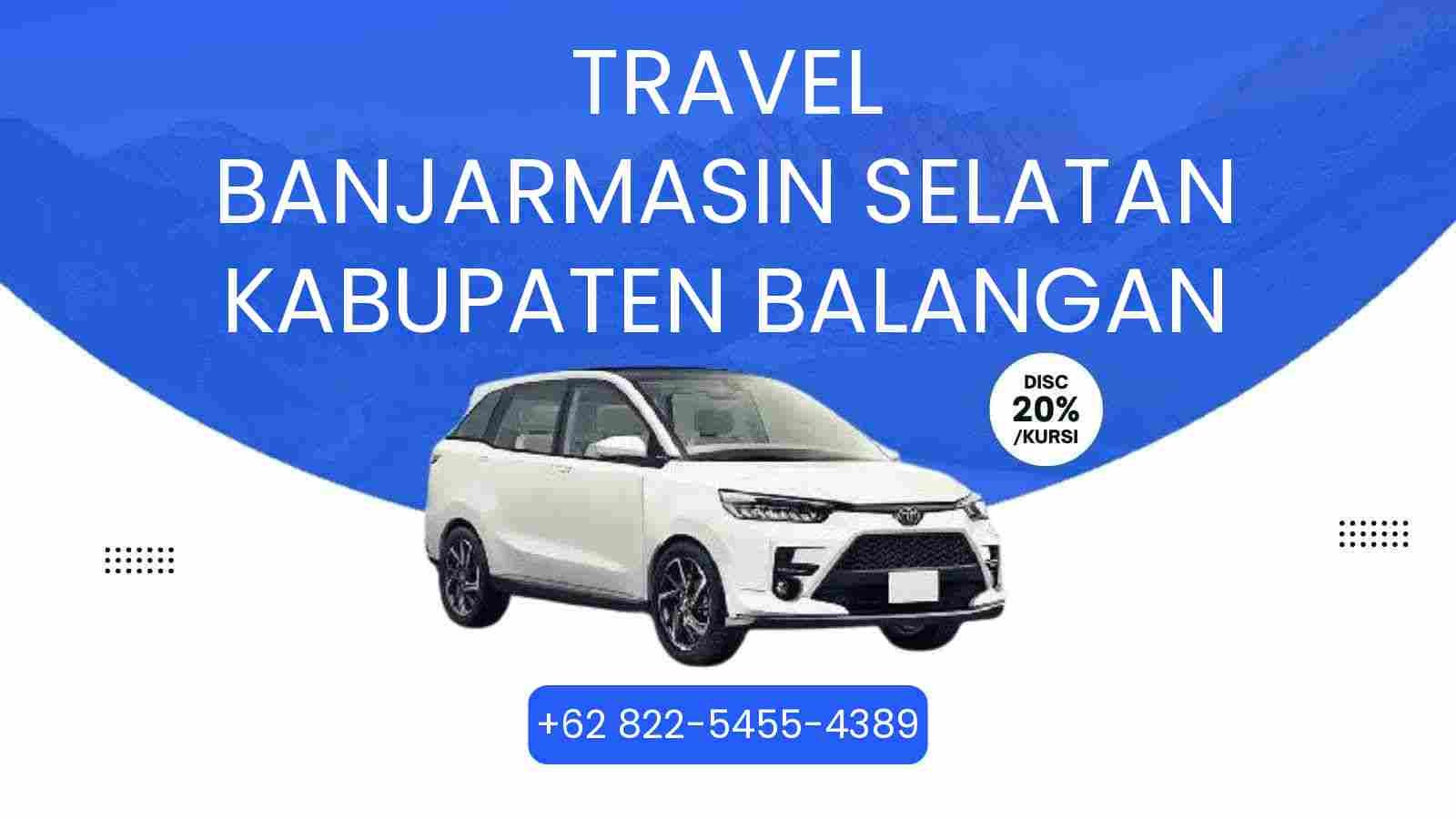 Travel Banjarmasin Selatan Kabupaten Balangan Murah 2026