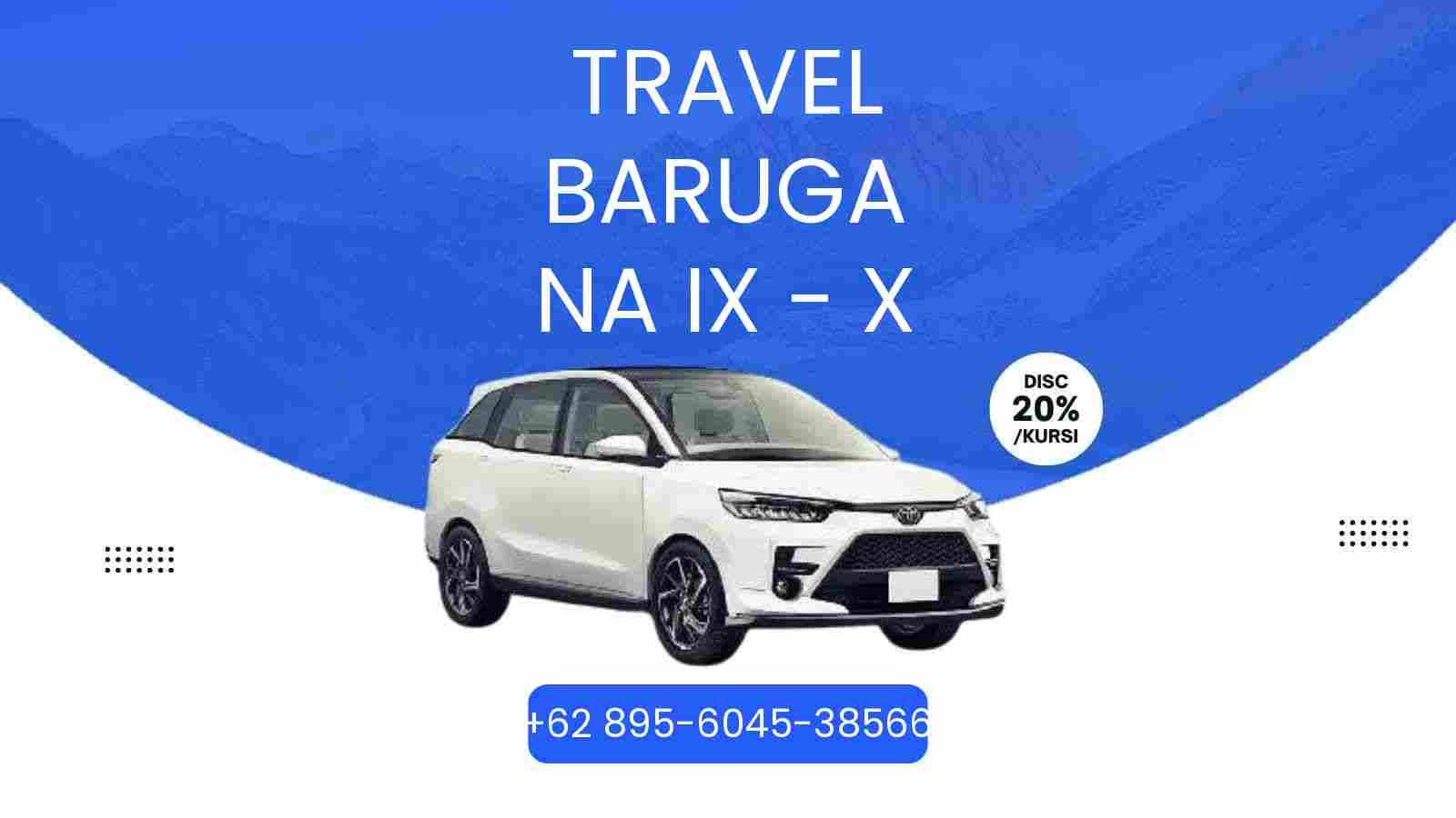 Travel Baruga Na Ix - X Murah 2026