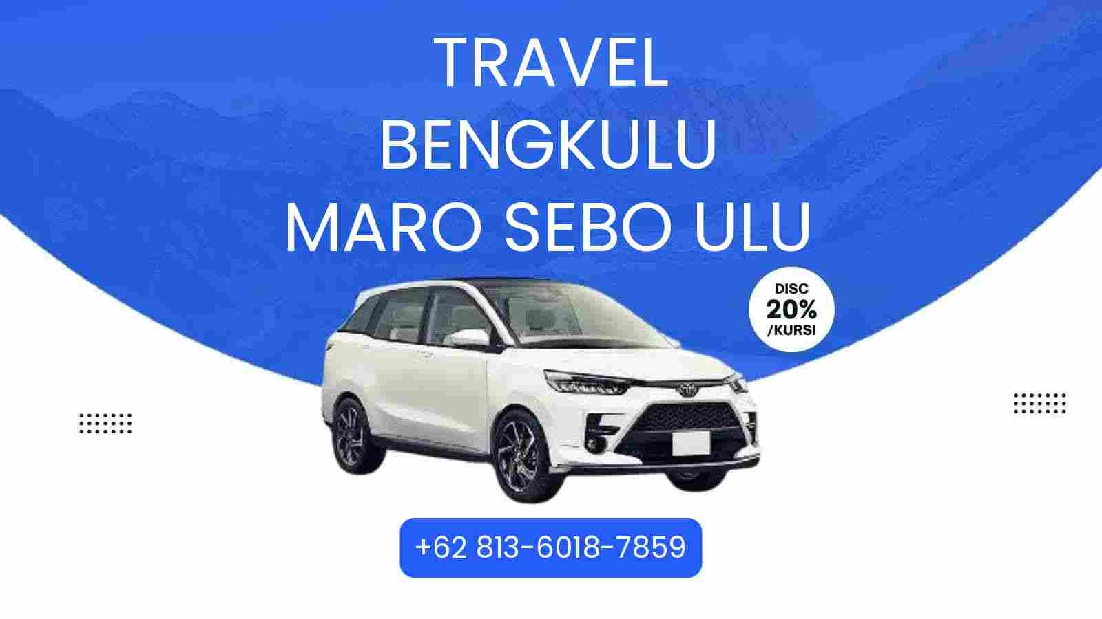 Travel Bengkulu Maro Sebo Ulu Murah 2025