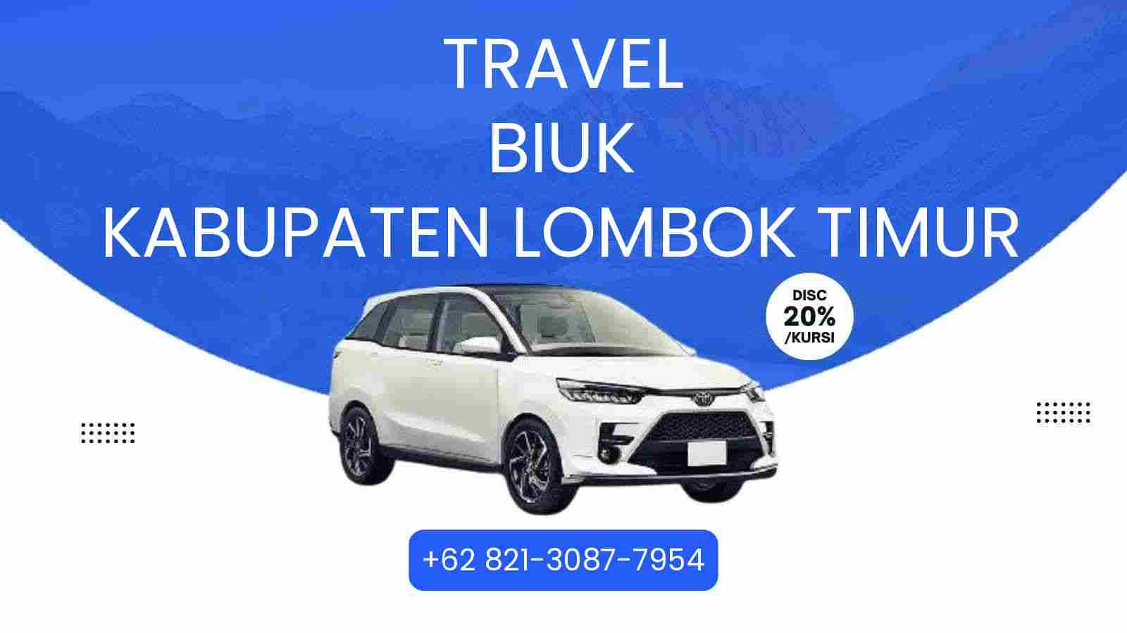 Travel Biuk Kabupaten Lombok Timur Murah 2025