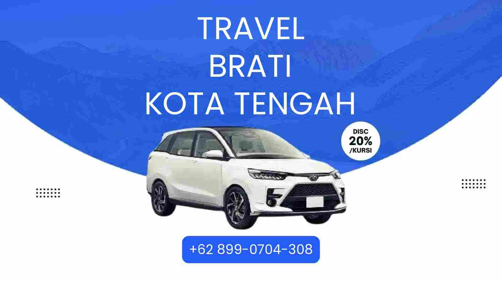 Travel Brati Kota Tengah Murah 2025