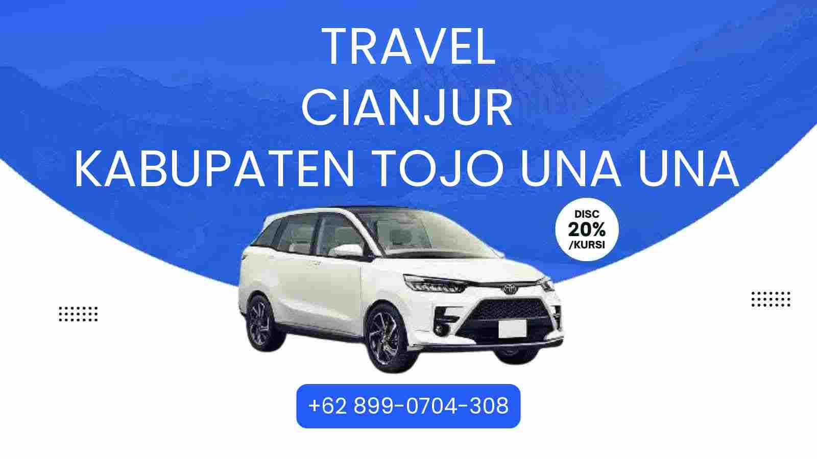 Travel Cianjur Kabupaten Tojo Una Una Murah 2026