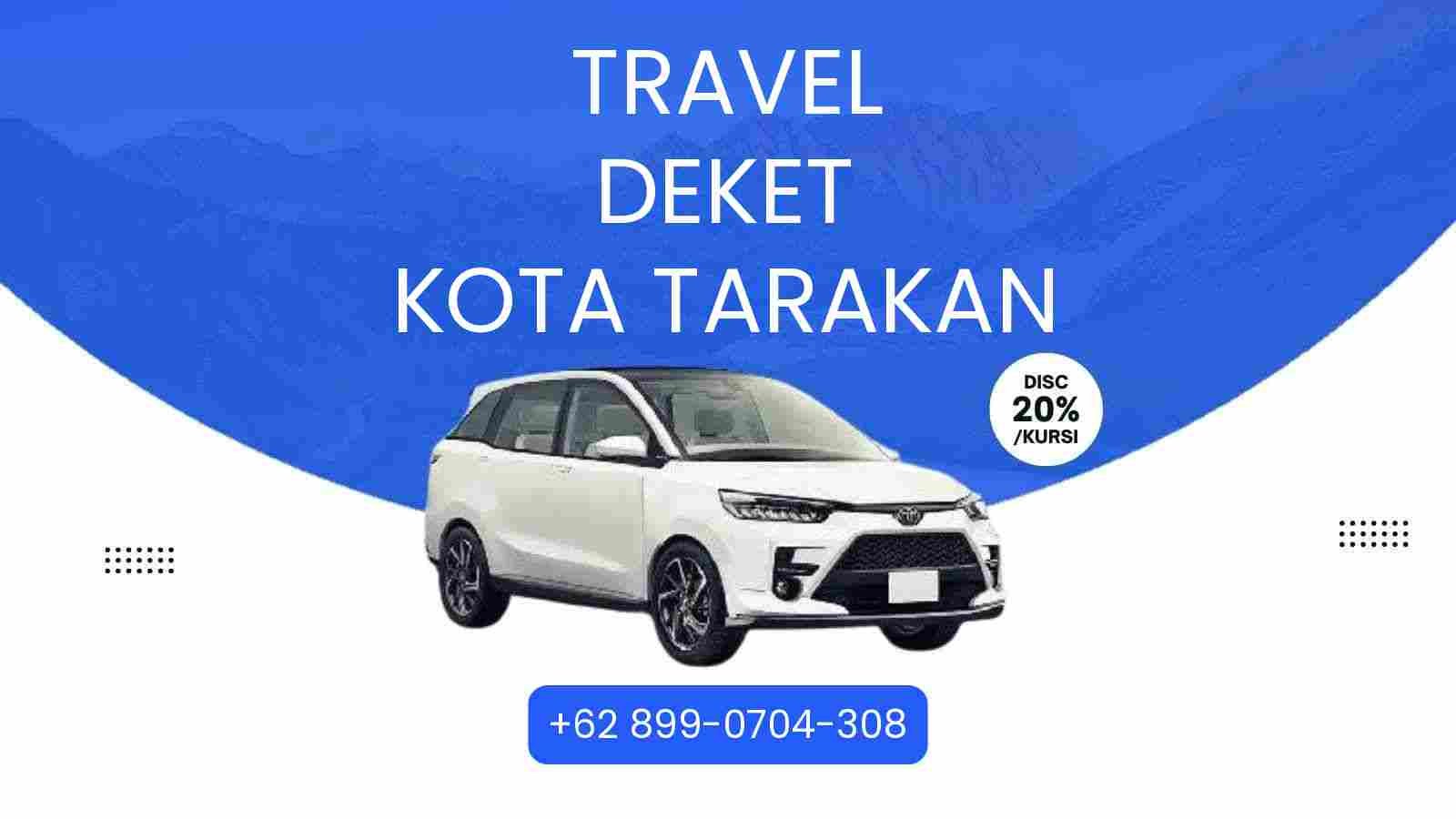 Travel Deket Kota Tarakan Murah 2026