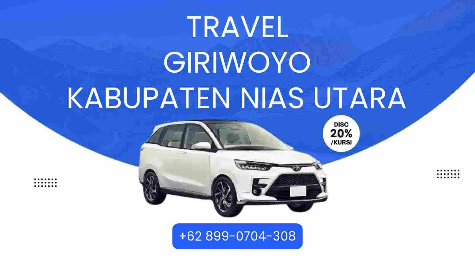 Travel Giriwoyo Kabupaten Nias Utara Murah 2026
