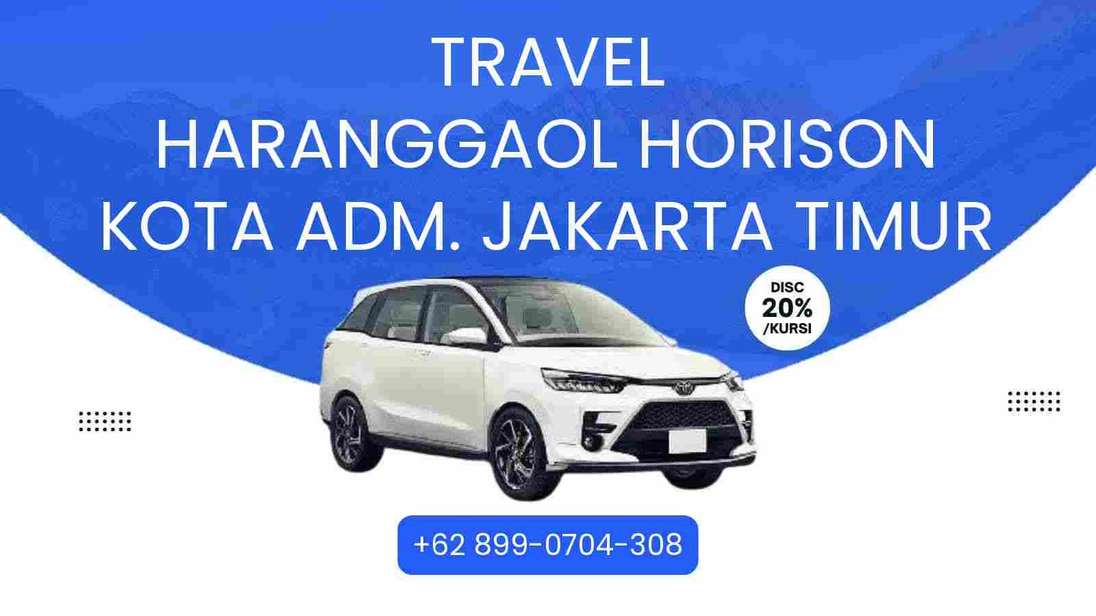 Travel Haranggaol Horison Kota Adm. Jakarta Timur Murah 2026