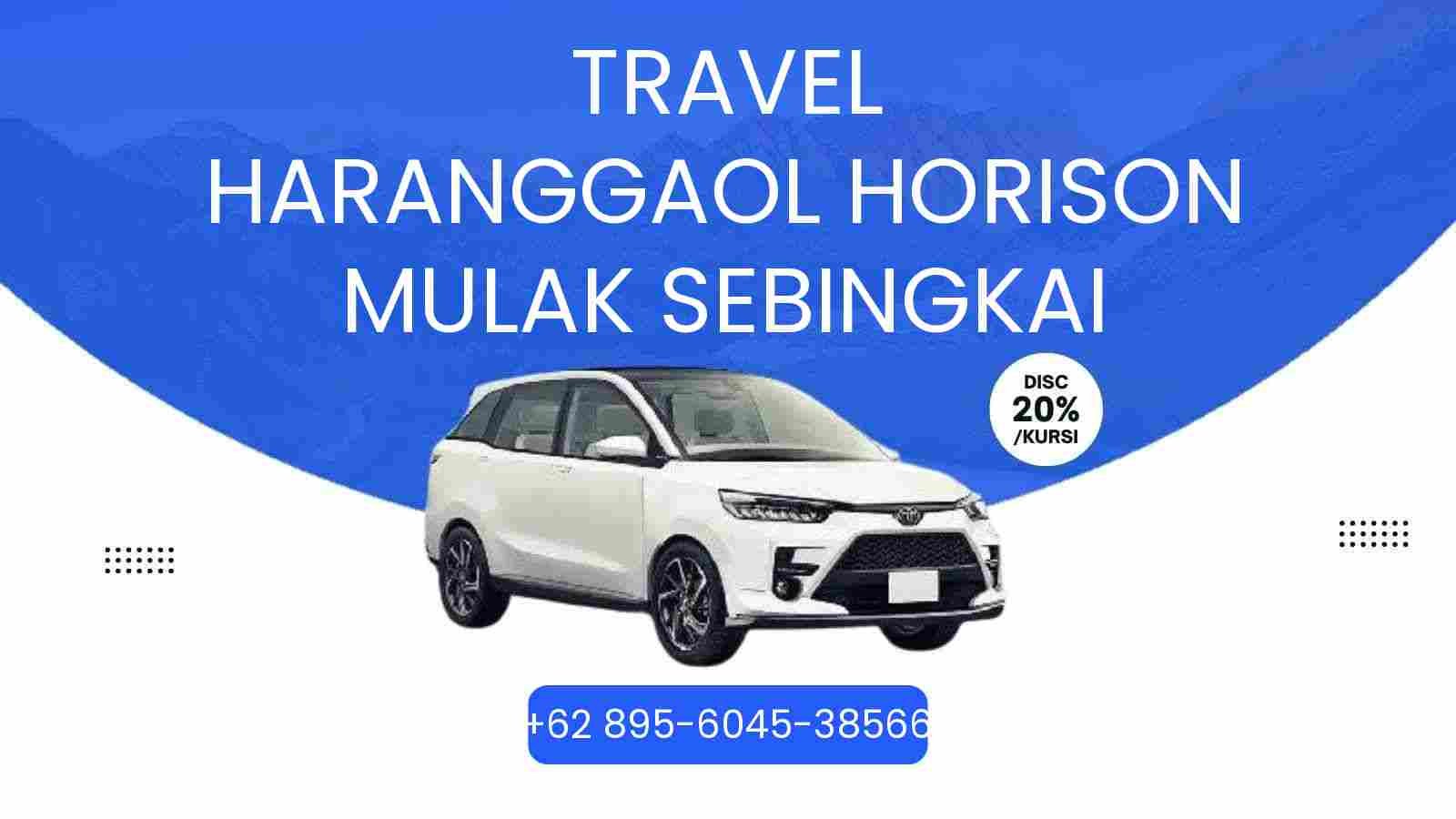 Travel Haranggaol Horison Mulak Sebingkai Murah 2026
