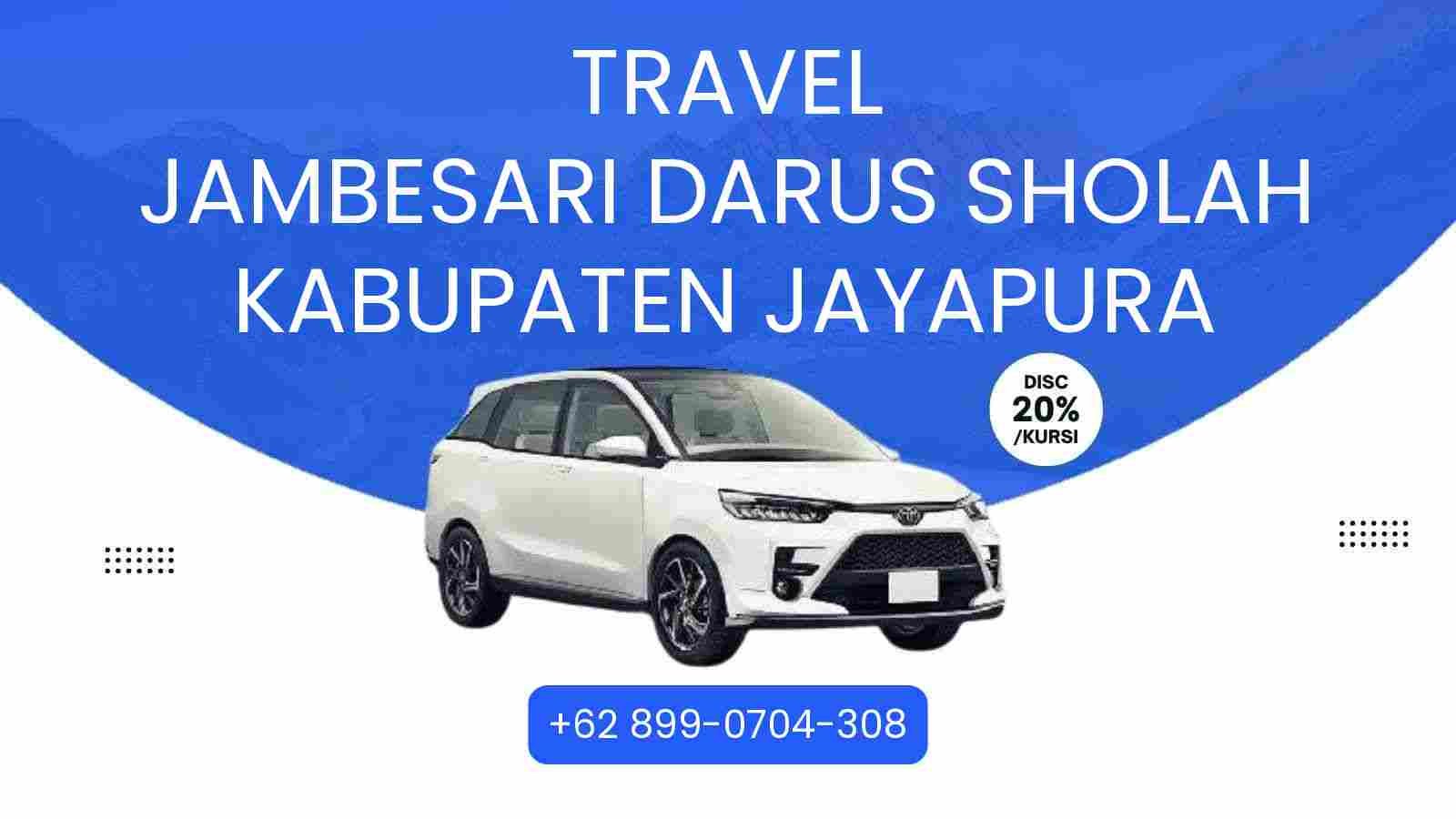 Travel Jambesari Darus Sholah Kabupaten Jayapura Murah 2025