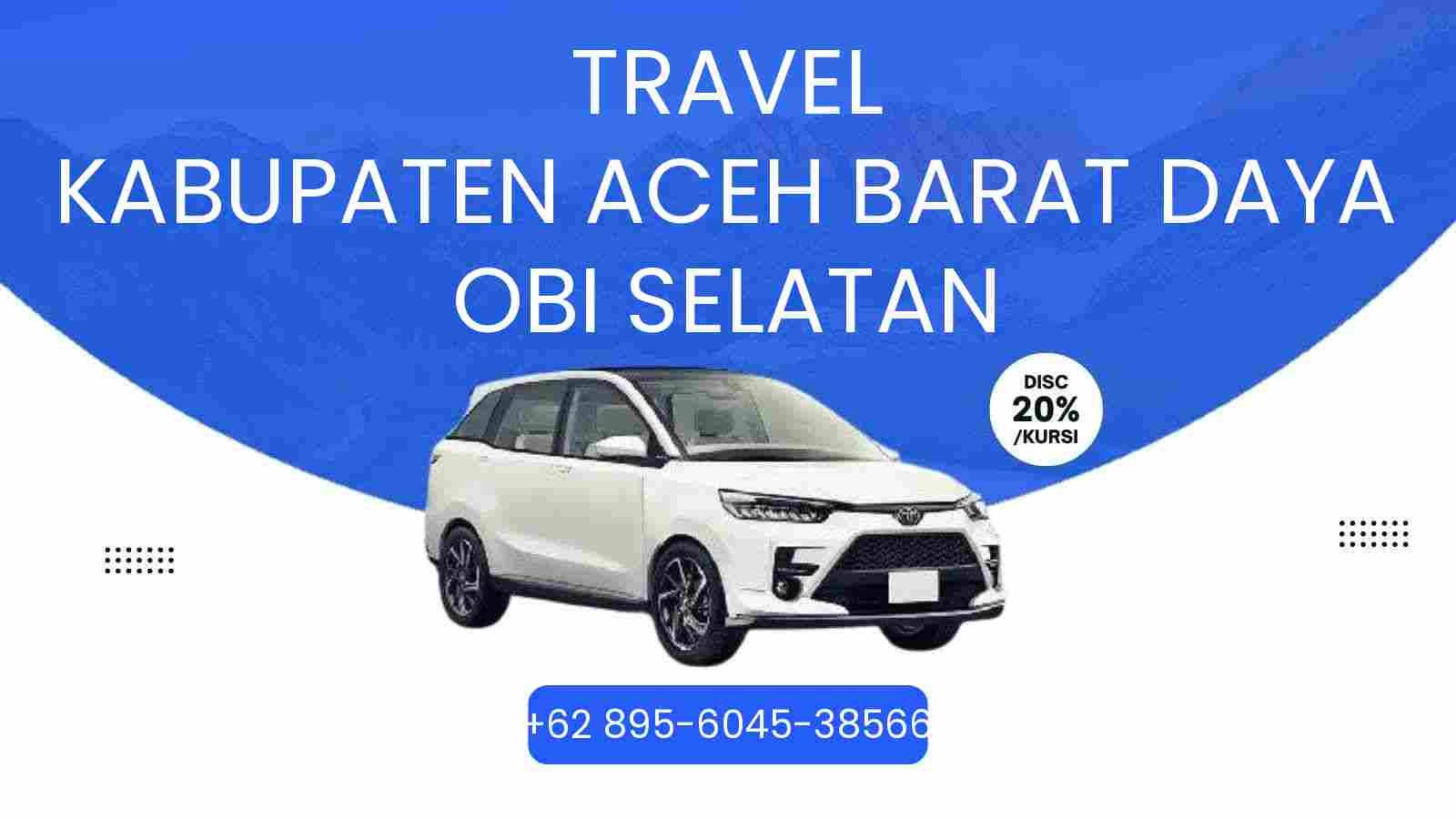 Travel Kabupaten Aceh Barat Daya Obi Selatan Murah 2026