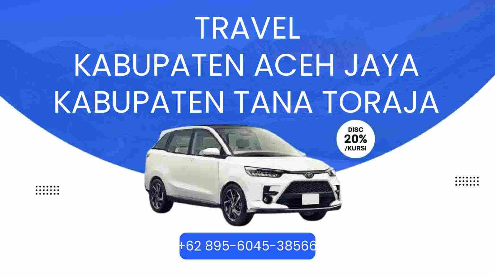 Travel Kabupaten Aceh Jaya Kabupaten Tana Toraja Murah 2026