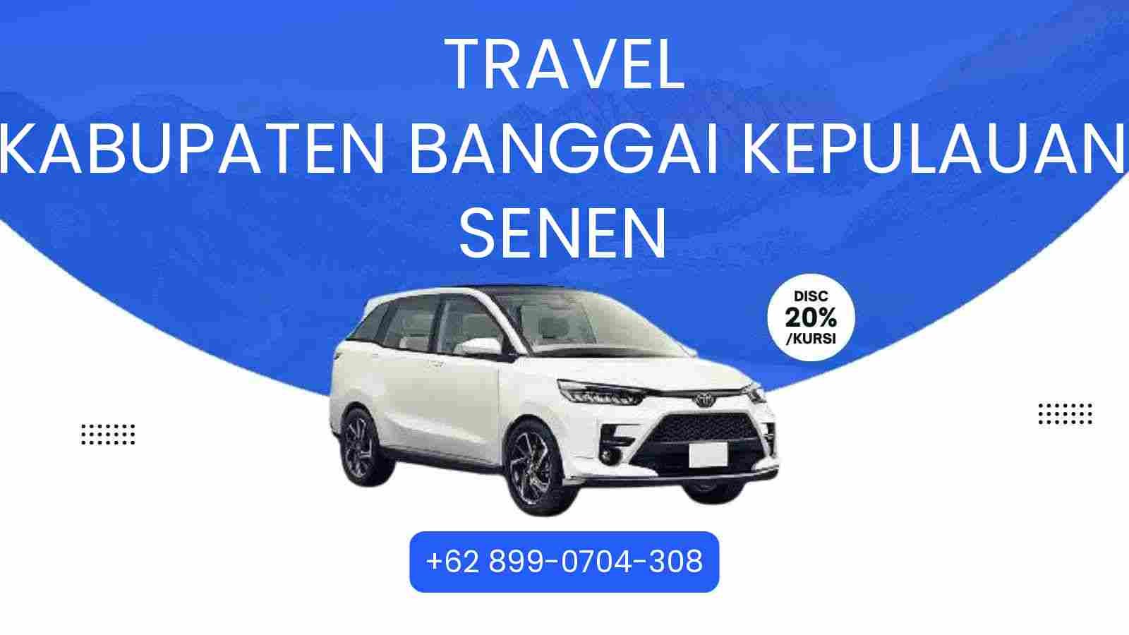 Travel Kabupaten Banggai Kepulauan Senen Murah 2025