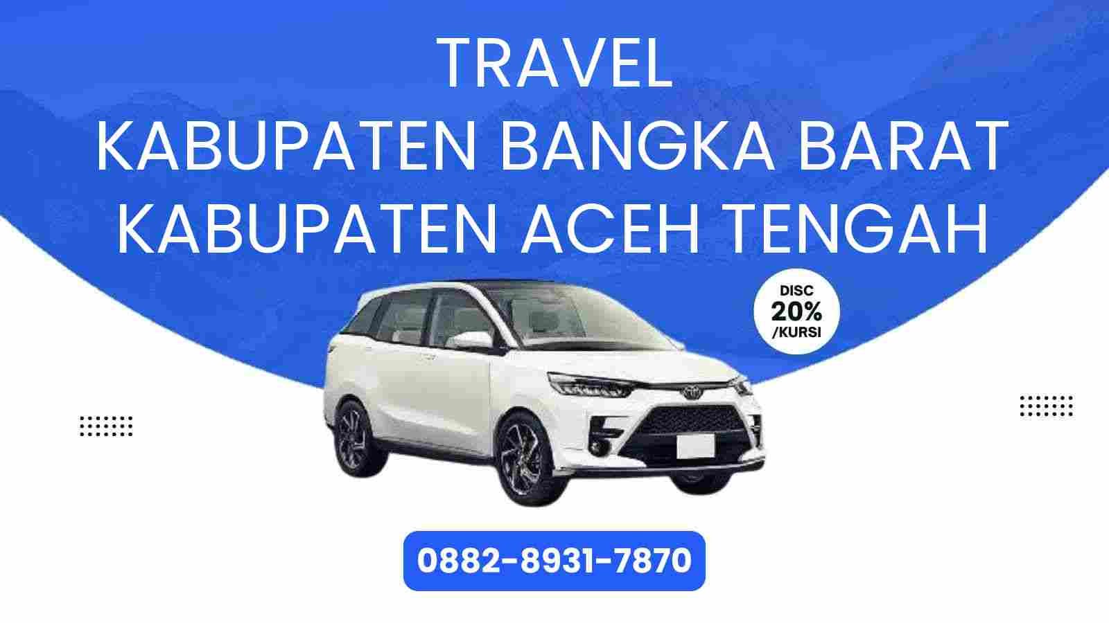 Travel Kabupaten Bangka Barat Kabupaten Aceh Tengah Murah 2025