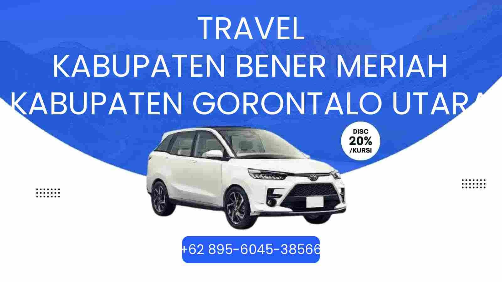 Travel Kabupaten Bener Meriah Kabupaten Gorontalo Utara Murah 2026