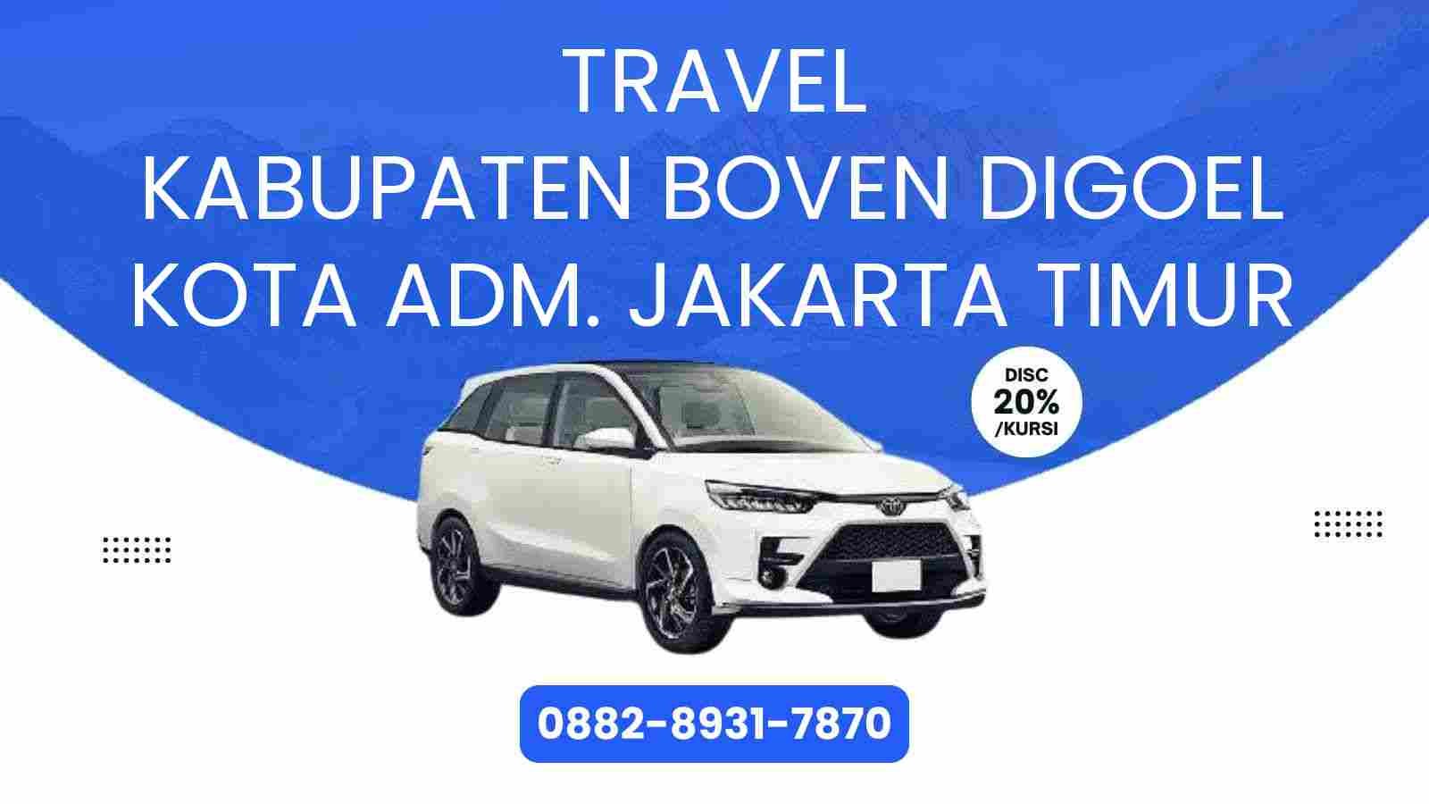 Travel Kabupaten Boven Digoel Kota Adm. Jakarta Timur Murah 2025