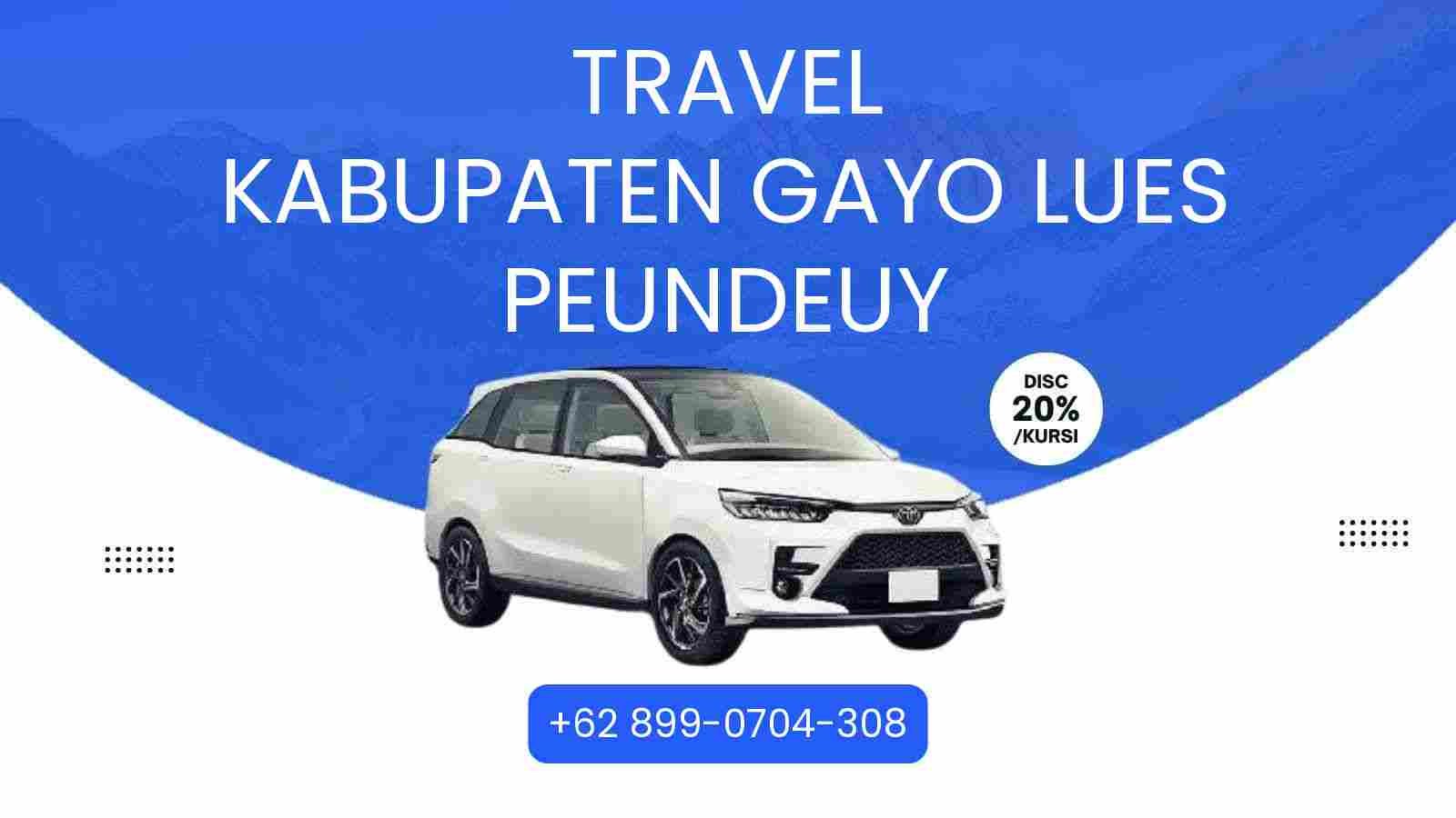 Travel Kabupaten Gayo Lues Peundeuy Murah 2025