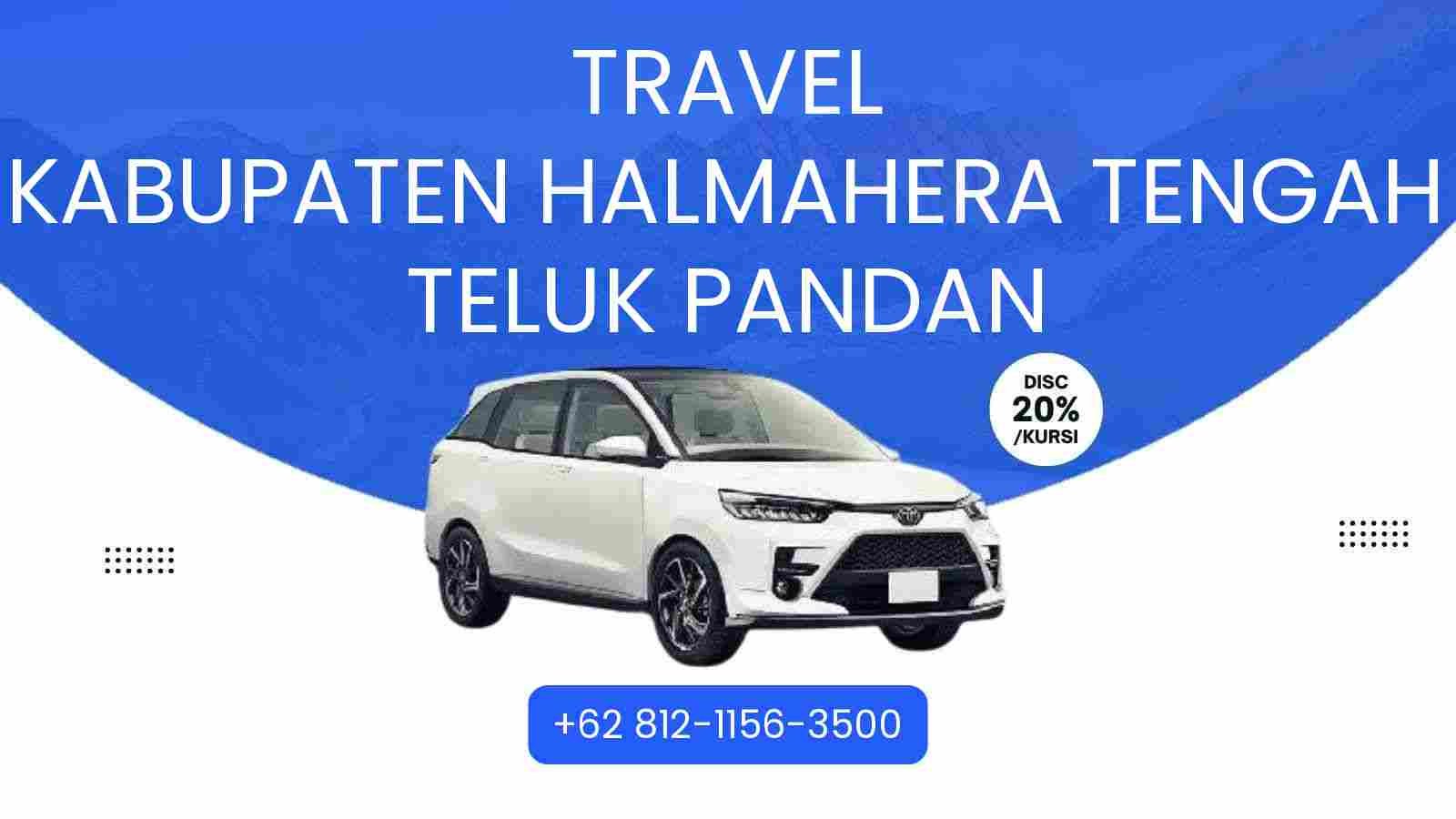 Travel Kabupaten Halmahera Tengah Teluk Pandan Murah 2025