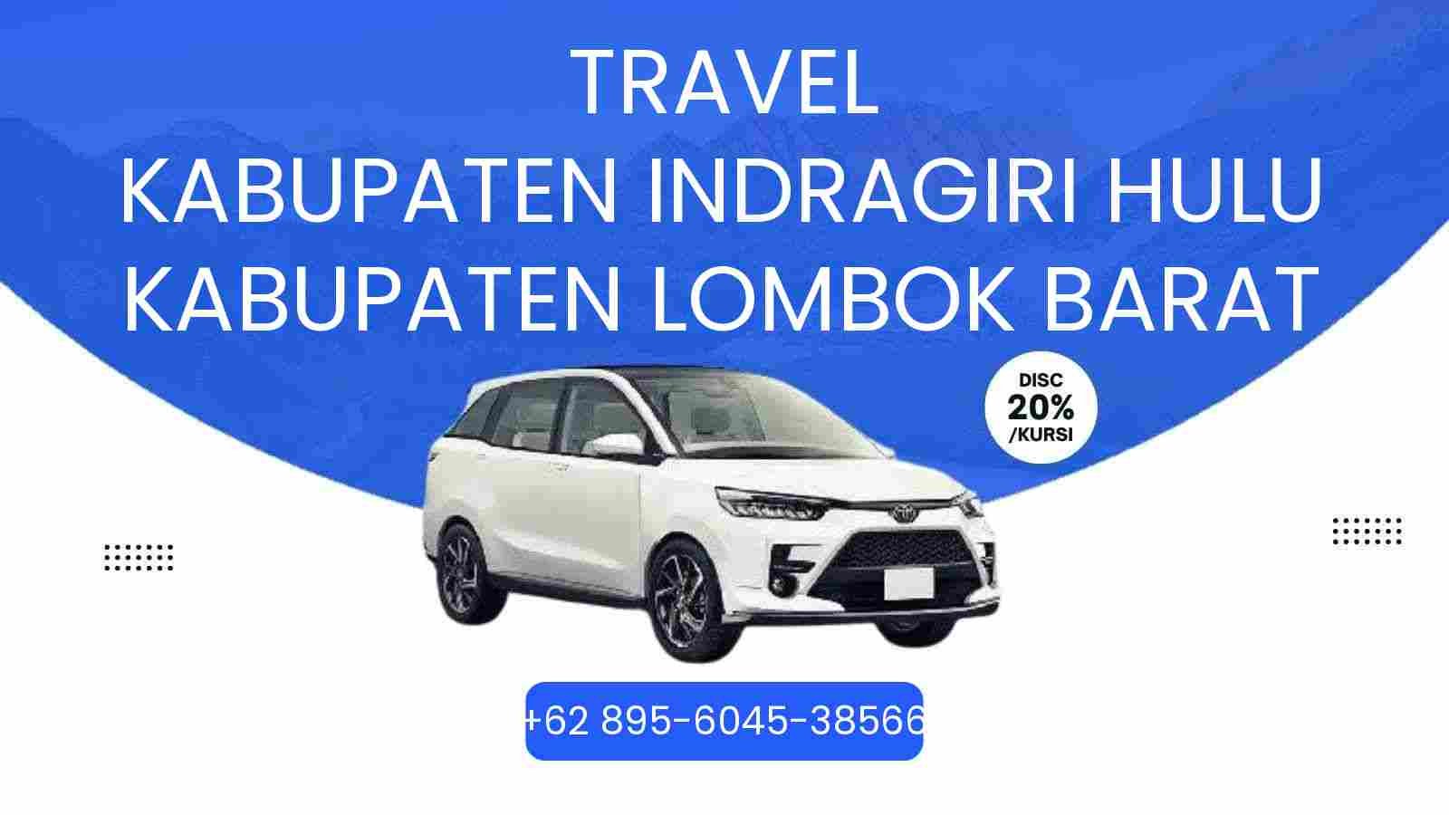 Travel Kabupaten Indragiri Hulu Kabupaten Lombok Barat Murah 2026