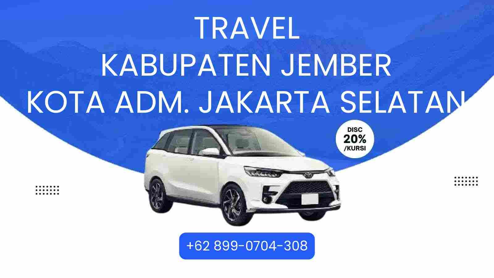 Travel Kabupaten Jember Kota Adm. Jakarta Selatan Murah 2026