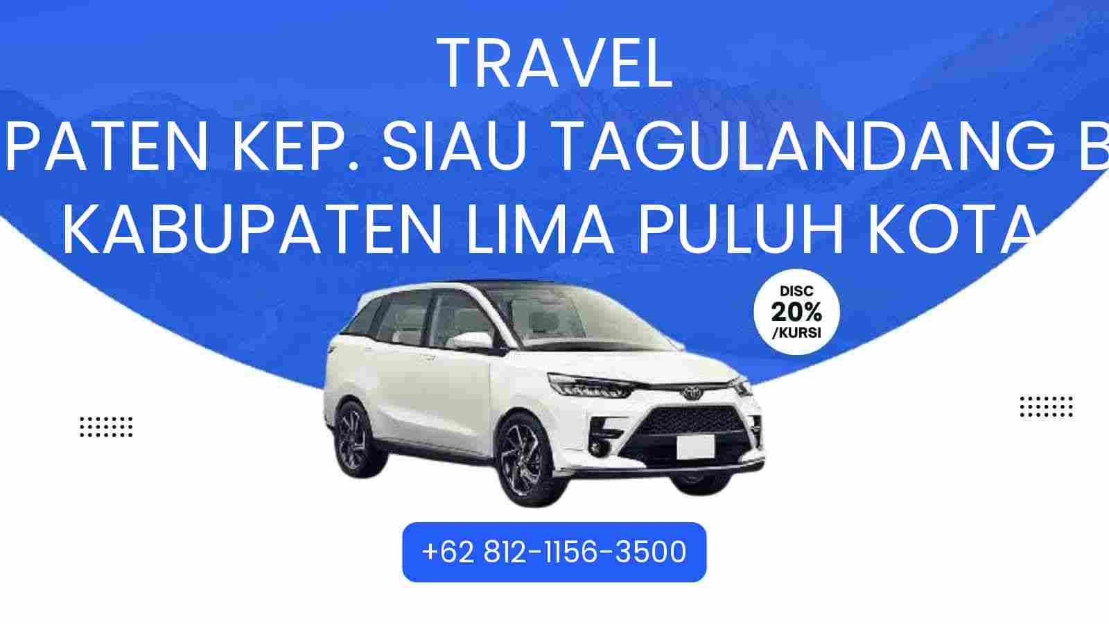Travel Kabupaten Kep. Siau Tagulandang Biaro Kabupaten Lima Puluh Kota Murah 2025