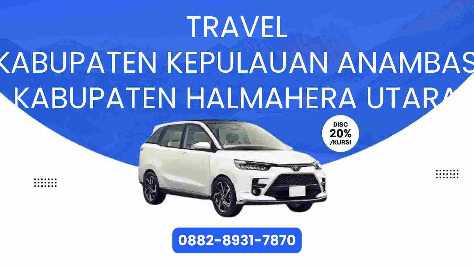 Travel Kabupaten Kepulauan Anambas Kabupaten Halmahera Utara Murah 2025