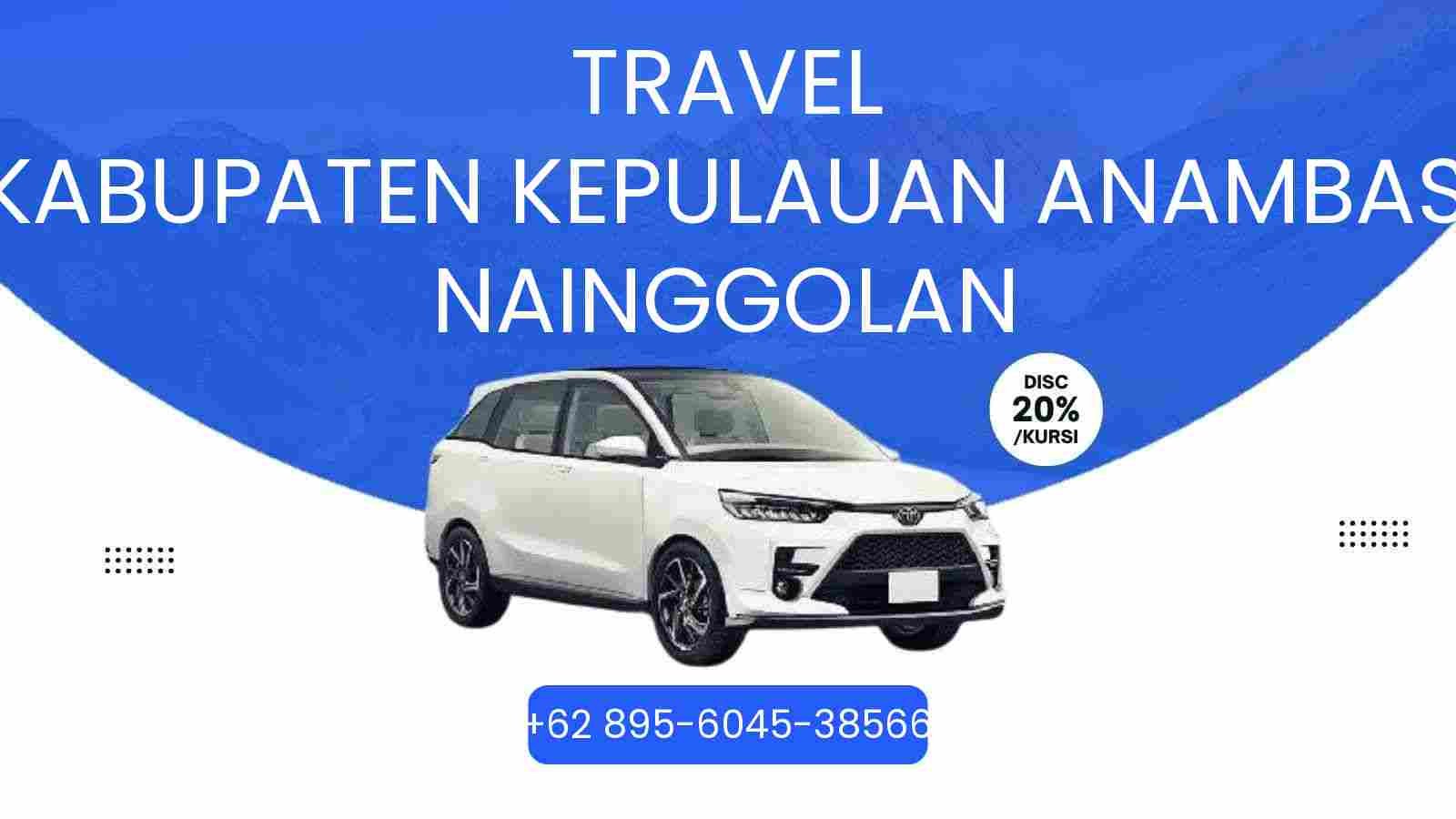 Travel Kabupaten Kepulauan Anambas Nainggolan Murah 2026