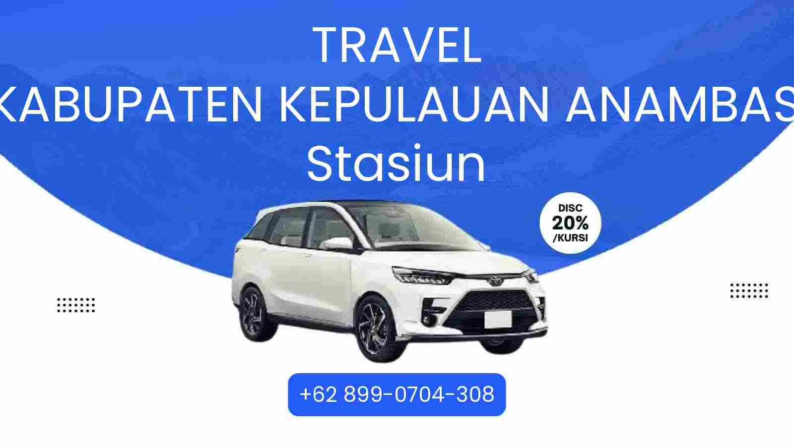 Travel Kabupaten Kepulauan Anambas Stasiun Murah 2025