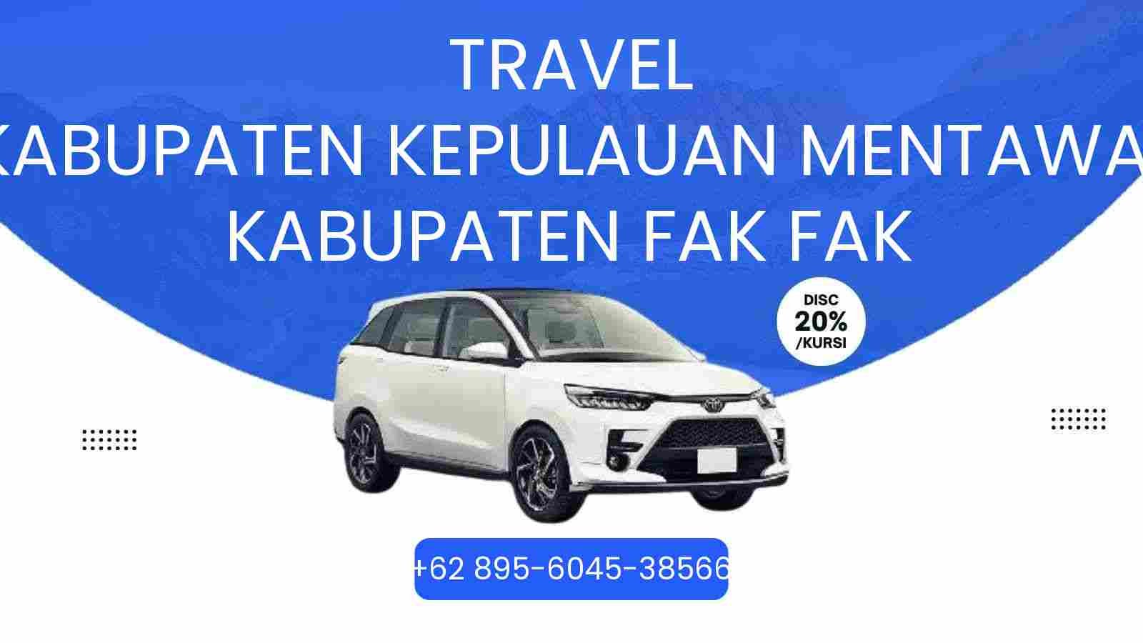 Travel Kabupaten Kepulauan Mentawai Kabupaten Fak Fak Murah 2026