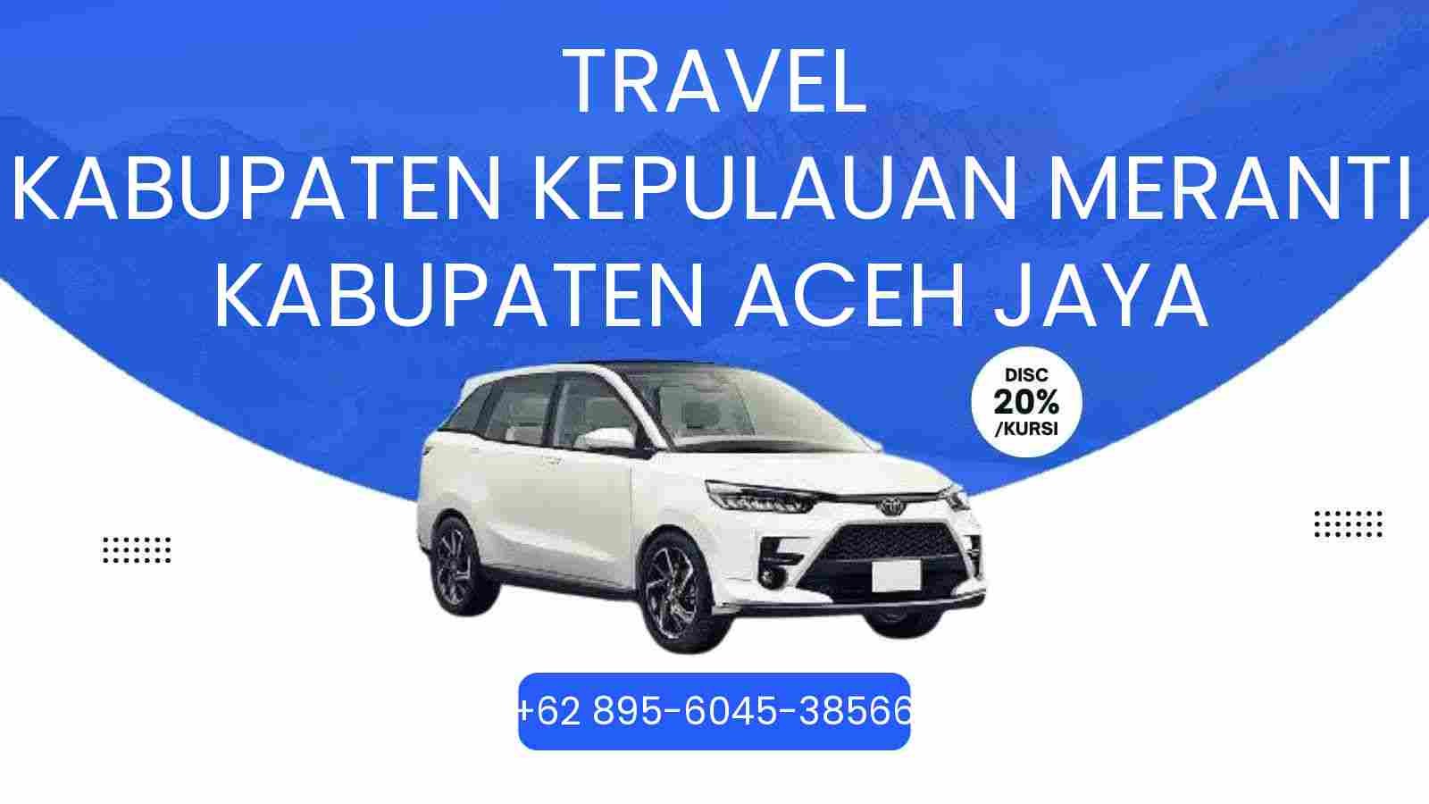 Travel Kabupaten Kepulauan Meranti Kabupaten Aceh Jaya Murah 2026