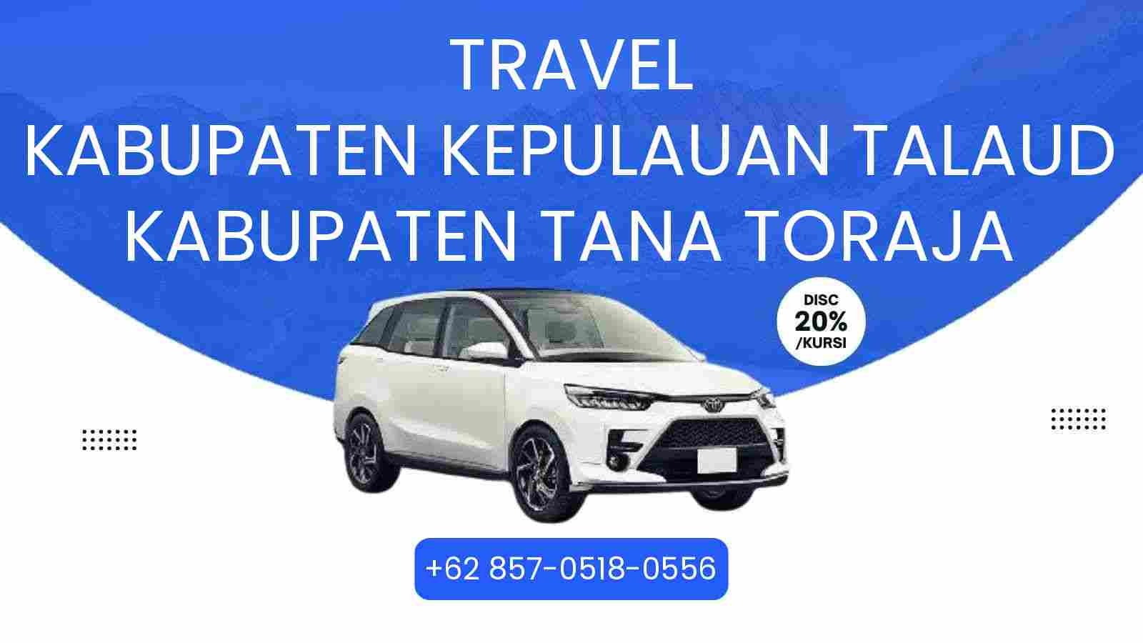 Travel Kabupaten Kepulauan Talaud Kabupaten Tana Toraja Murah 2026