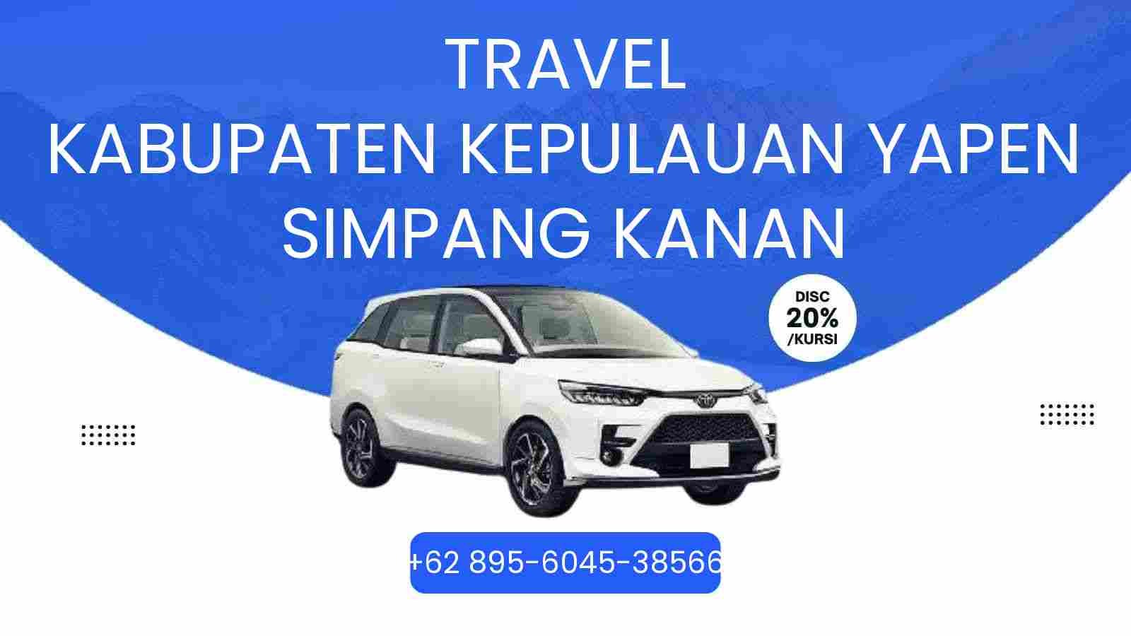 Travel Kabupaten Kepulauan Yapen Simpang Kanan Murah 2026