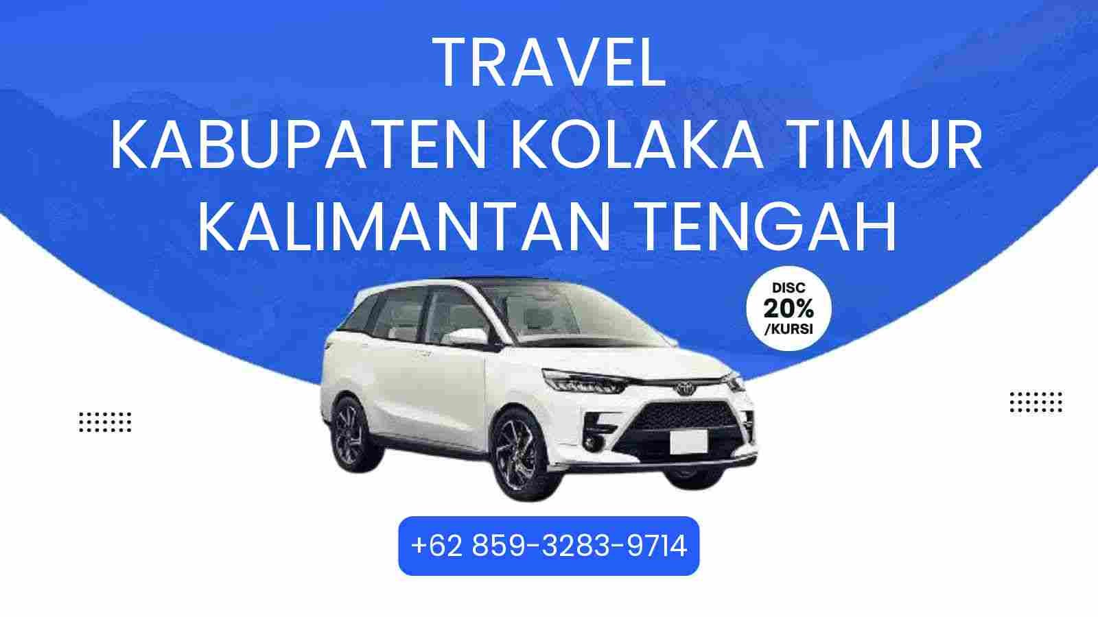 Travel Kabupaten Kolaka Timur Kalimantan Tengah Murah 2025