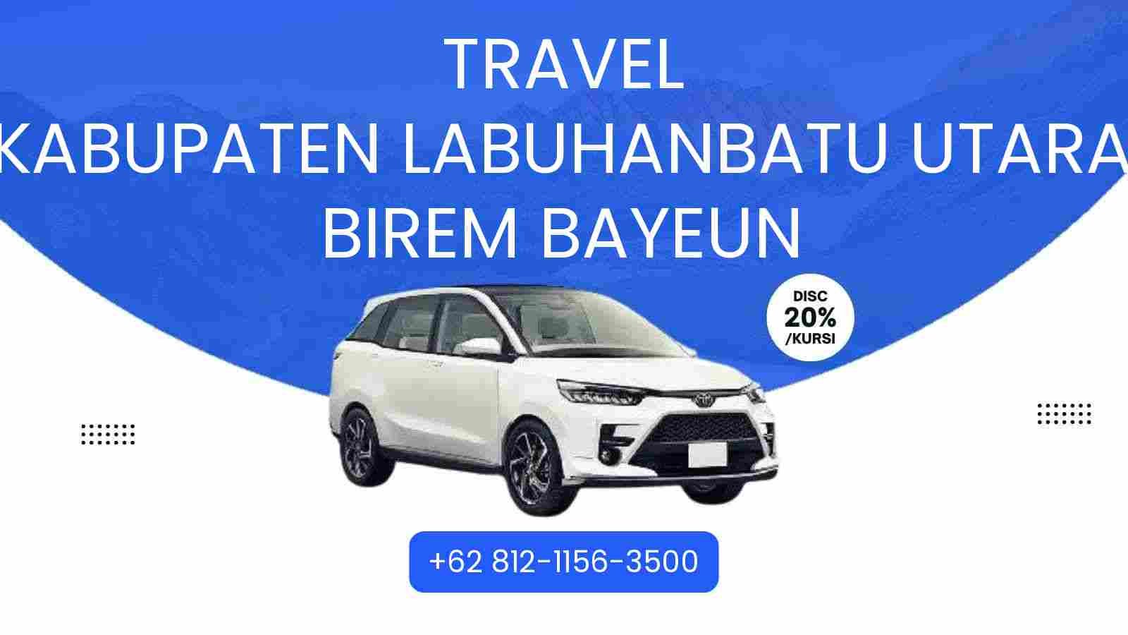 Travel Kabupaten Labuhanbatu Utara Birem Bayeun Murah 2025