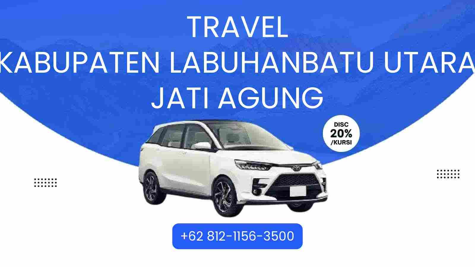Travel Kabupaten Labuhanbatu Utara Jati Agung Murah 2025