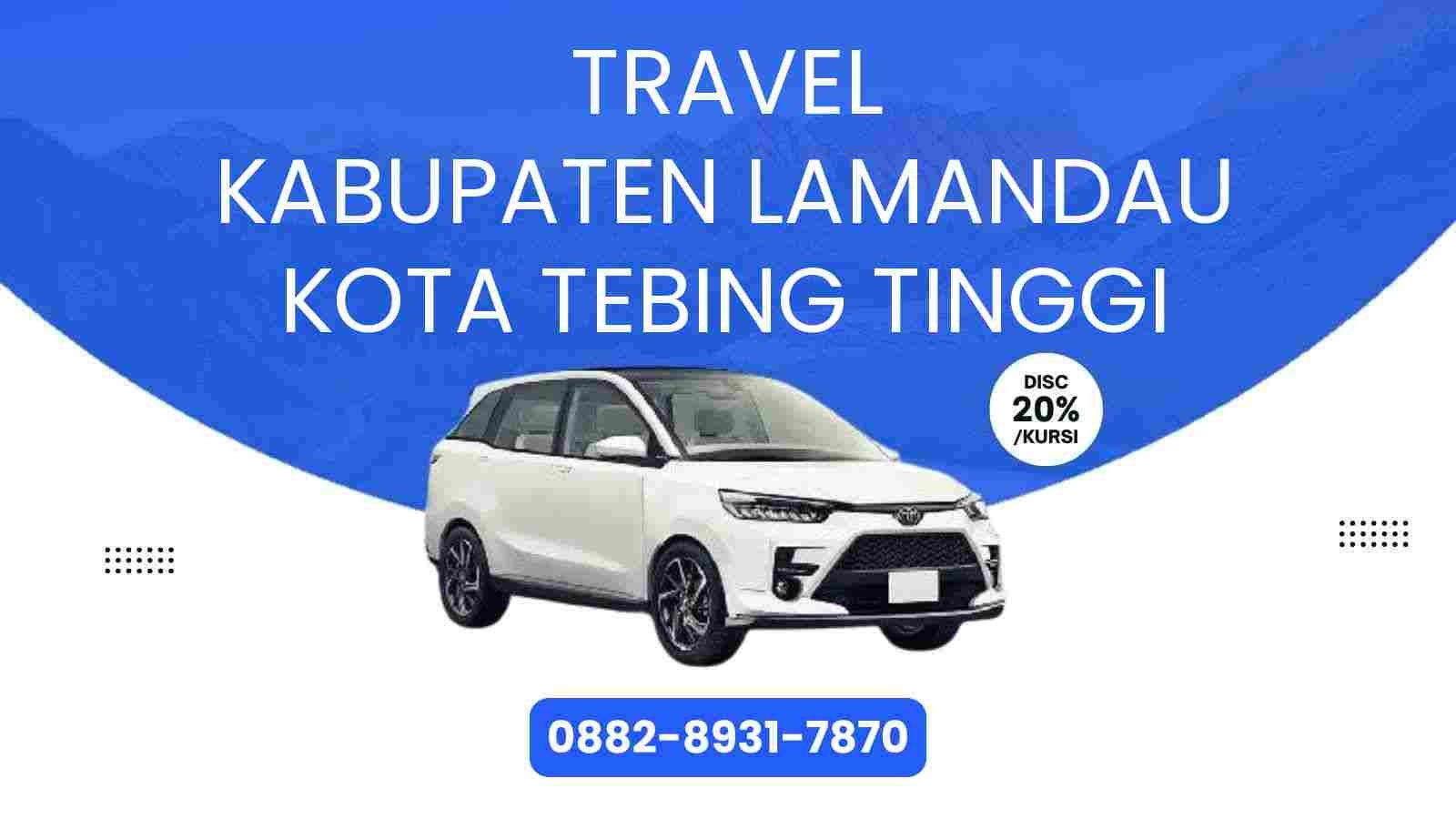 Travel Kabupaten Lamandau Kota Tebing Tinggi Murah 2025