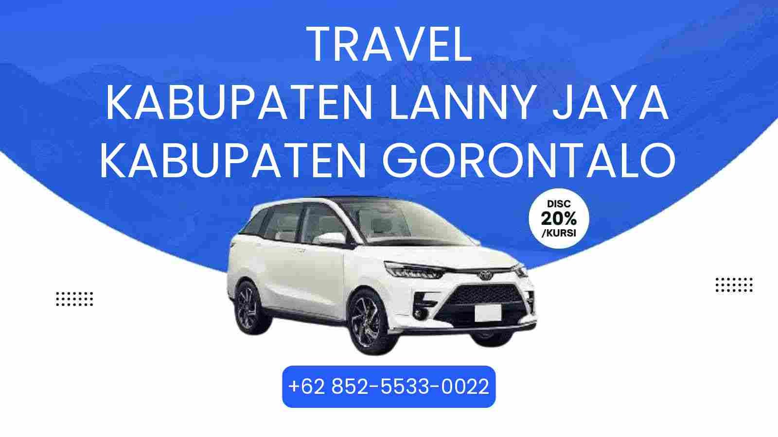 Travel Kabupaten Lanny Jaya Kabupaten Gorontalo Murah 2026