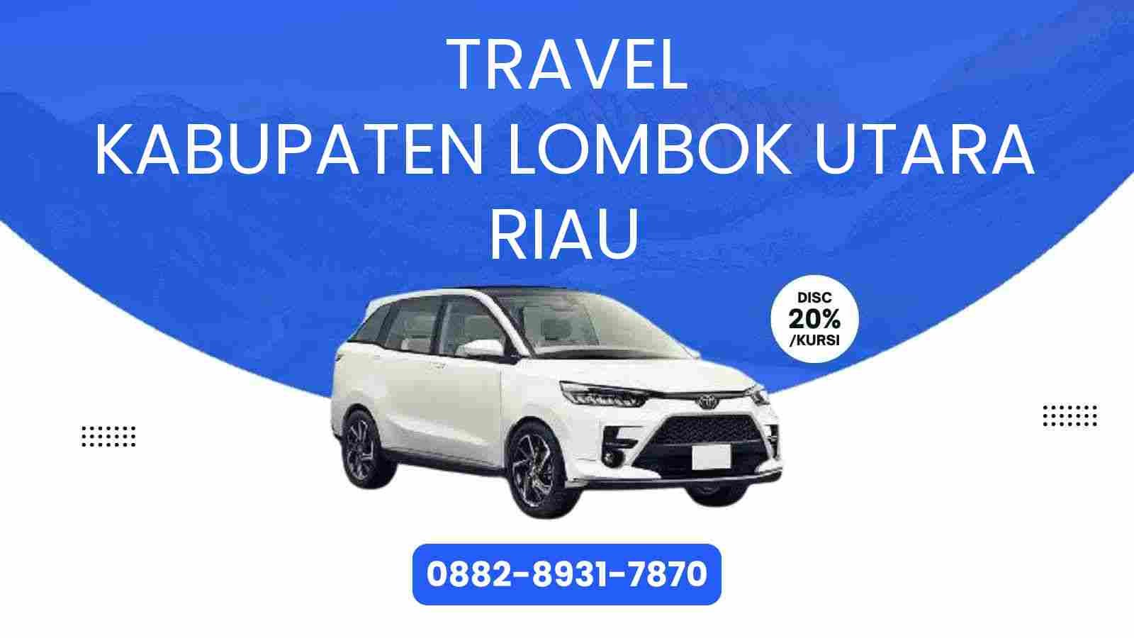 Travel Kabupaten Lombok Utara Riau Murah 2025