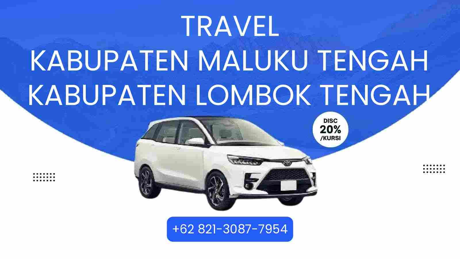 Travel Kabupaten Maluku Tengah Kabupaten Lombok Tengah Murah 2026