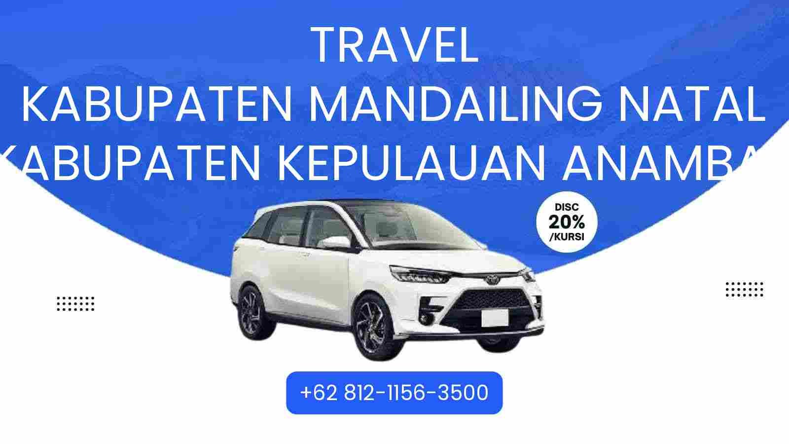 Travel Kabupaten Mandailing Natal Kabupaten Kepulauan Anambas Murah 2025