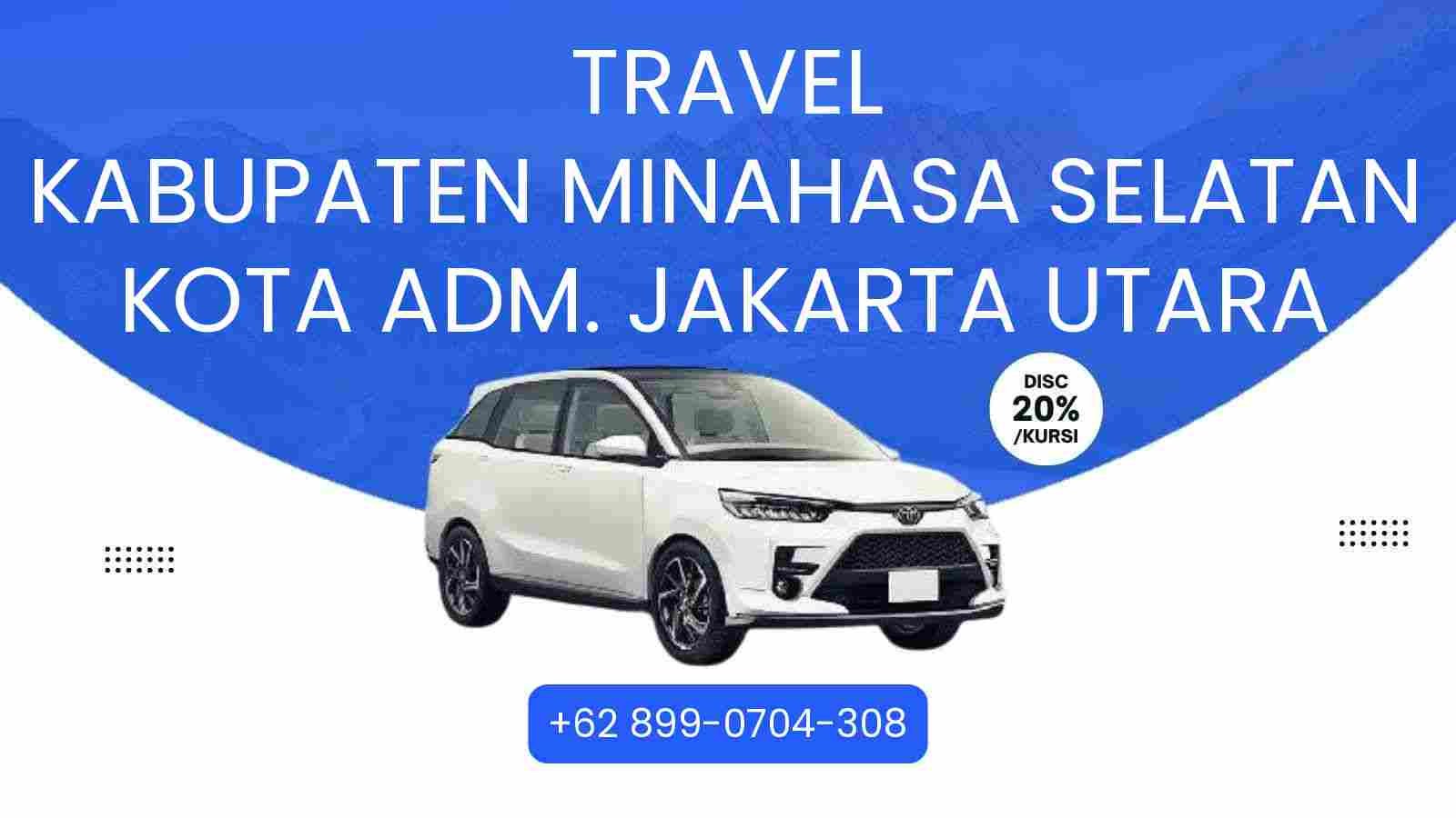 Travel Kabupaten Minahasa Selatan Kota Adm. Jakarta Utara Murah 2025