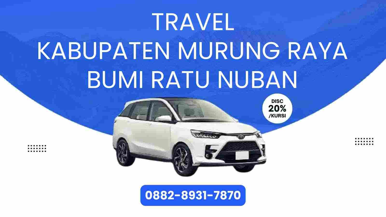 Travel Kabupaten Murung Raya Bumi Ratu Nuban Murah 2025
