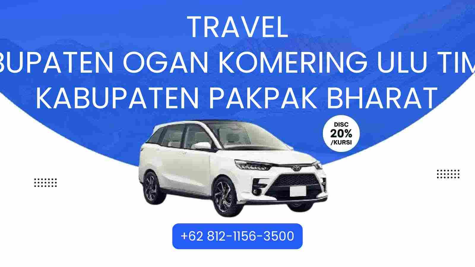 Travel Kabupaten Ogan Komering Ulu Timur Kabupaten Pakpak Bharat Murah 2025