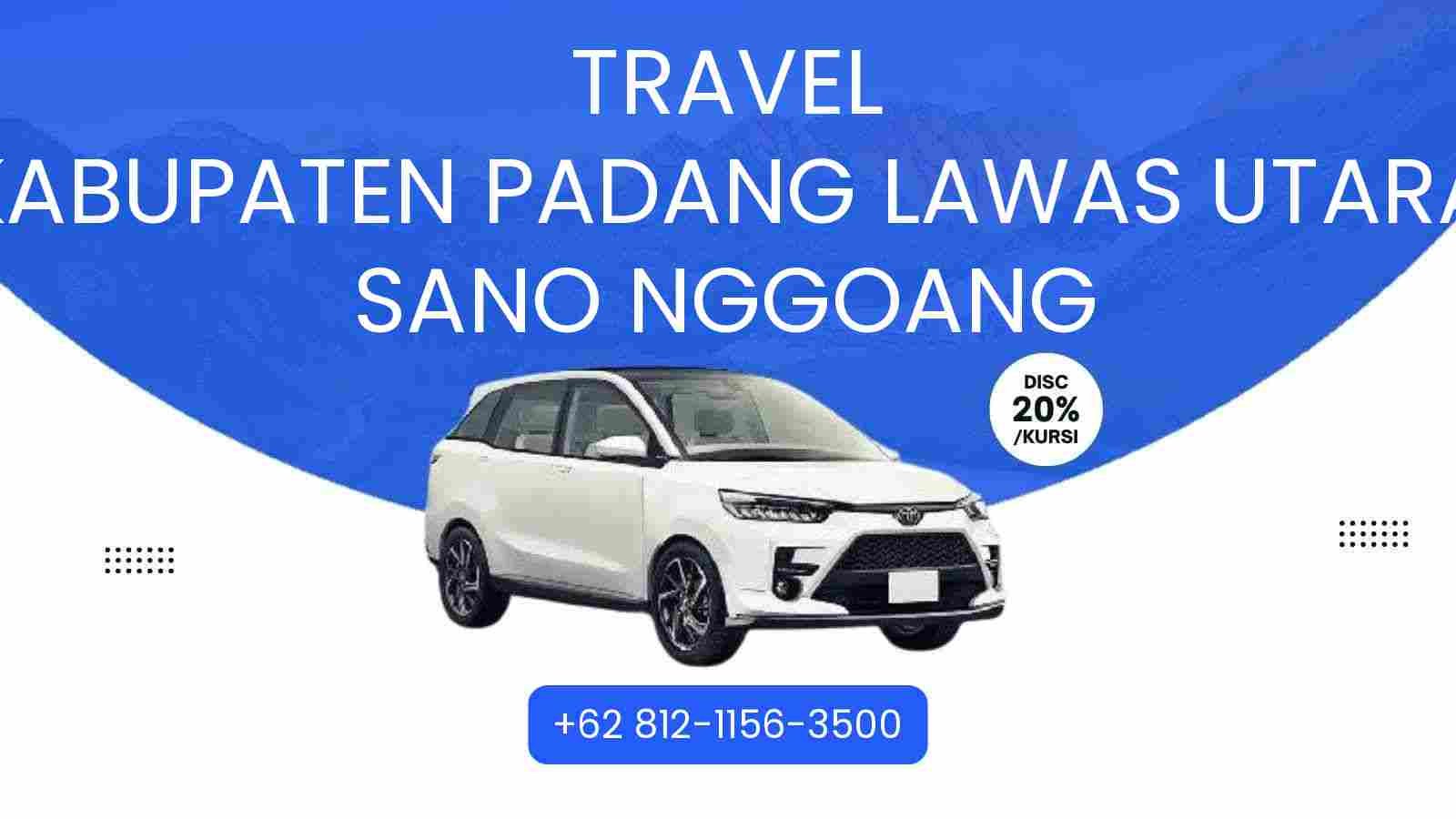 Travel Kabupaten Padang Lawas Utara Sano Nggoang Murah 2025