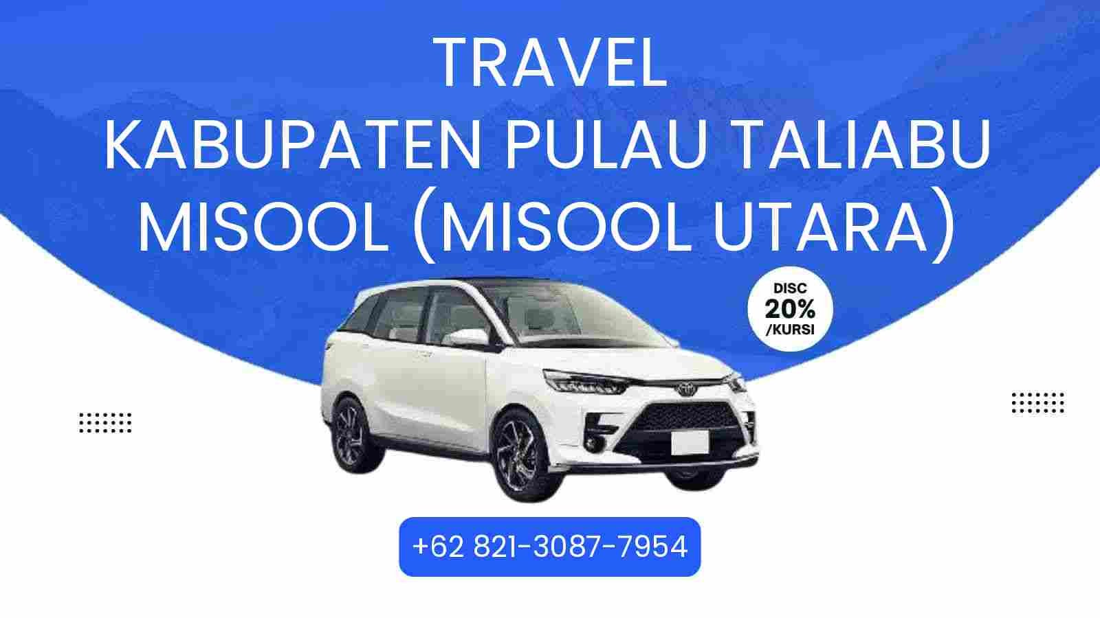 Travel Kabupaten Pulau Taliabu Misool (Misool Utara) Murah 2025