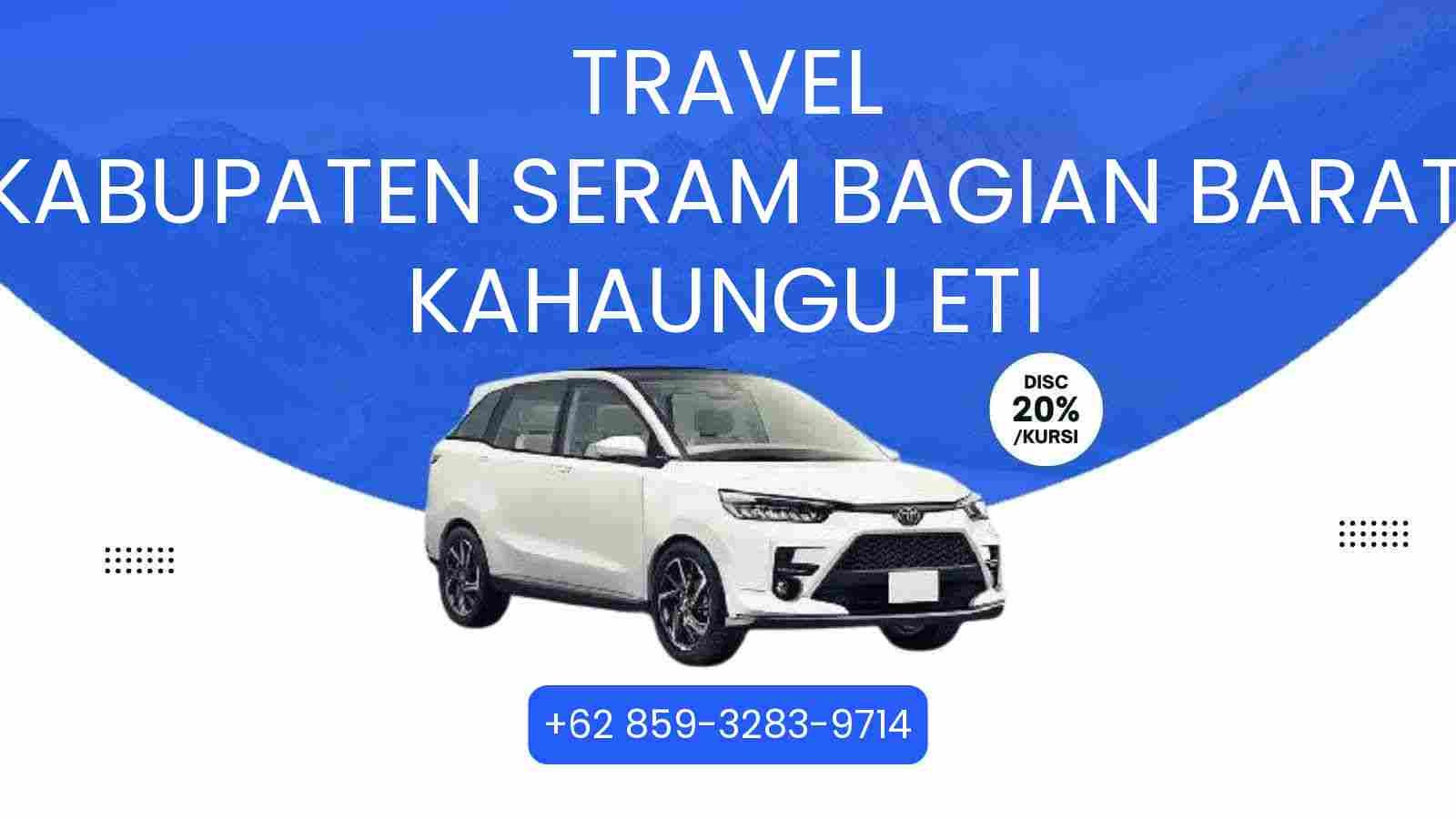 Travel Kabupaten Seram Bagian Barat Kahaungu Eti Murah 2025