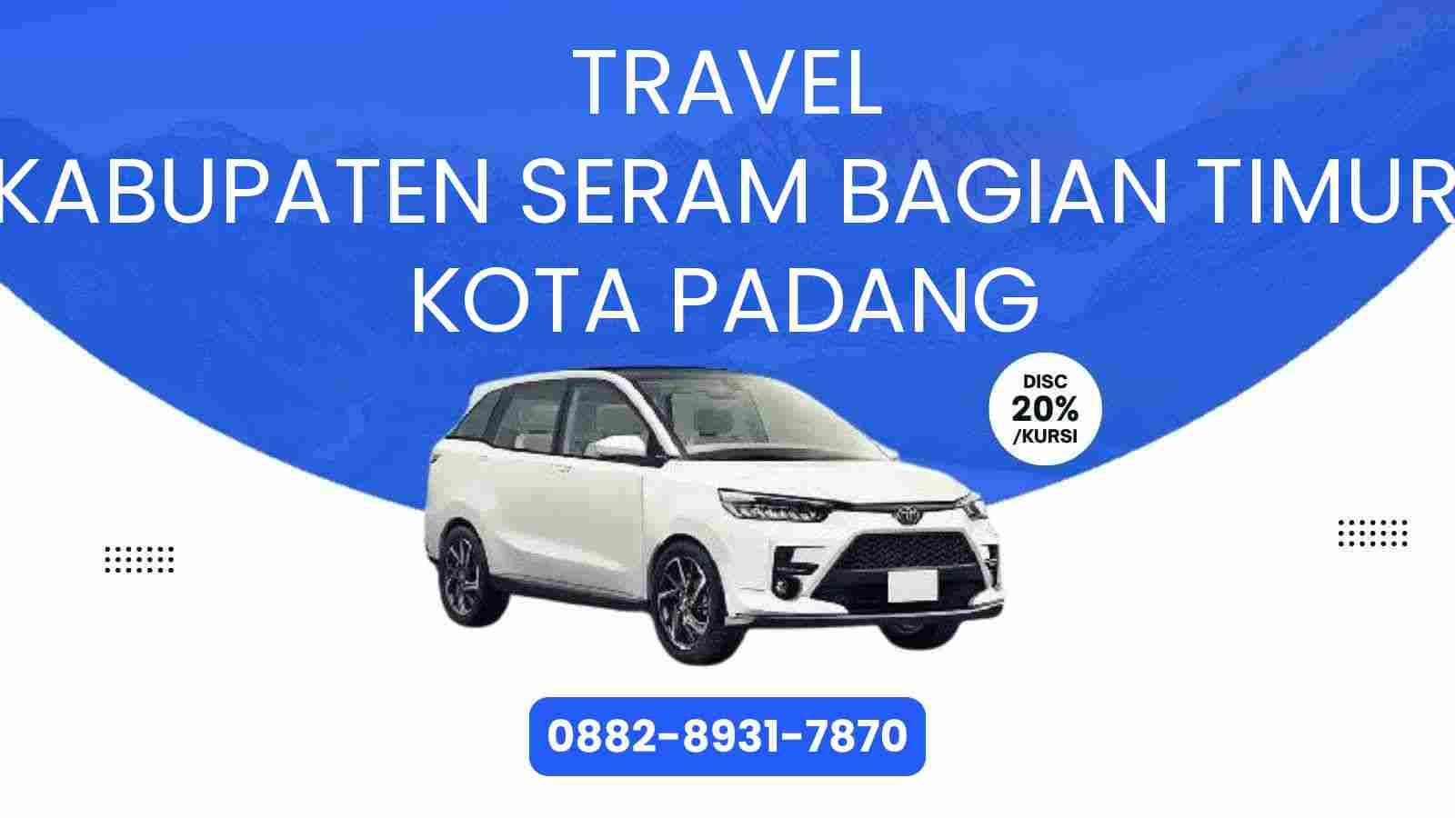 Travel Kabupaten Seram Bagian Timur Kota Padang Murah 2025