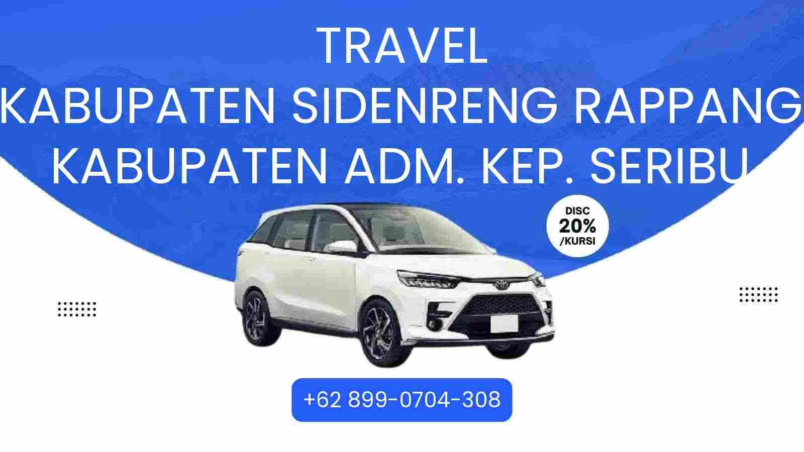 Travel Kabupaten Sidenreng Rappang Kabupaten Adm. Kep. Seribu Murah 2026